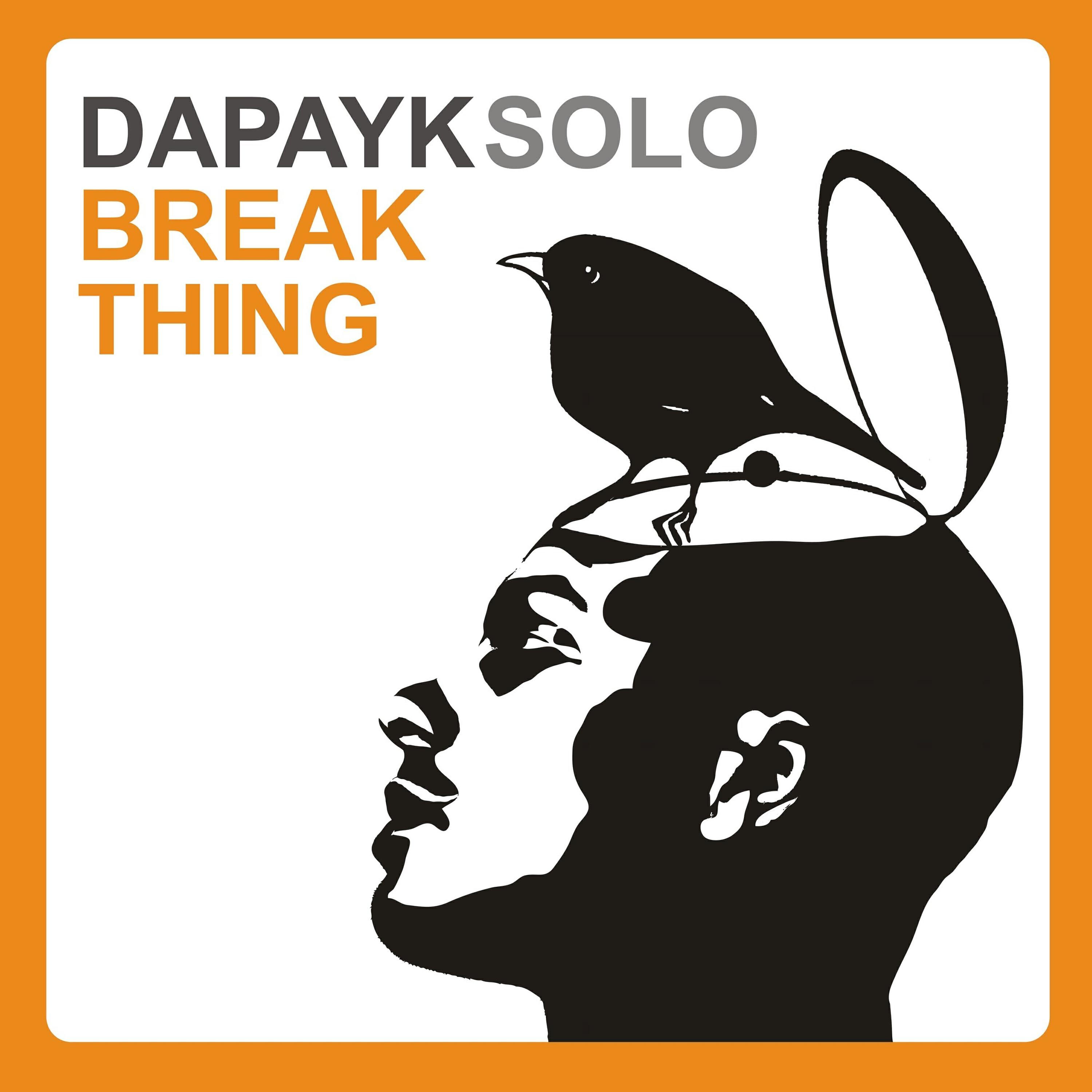 Dapayk Solo - Break Thing