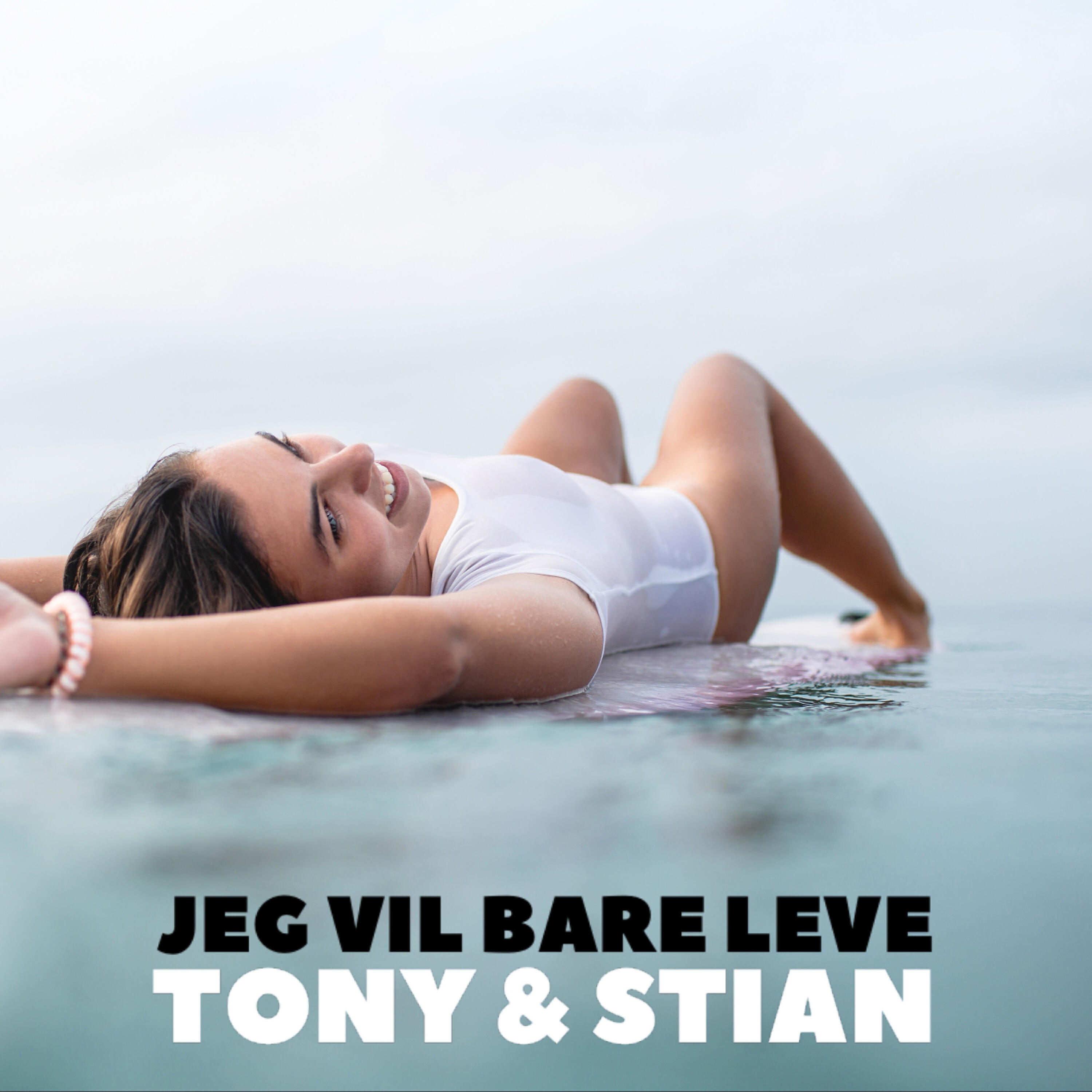 Tony - Jeg Vil Bare Leve