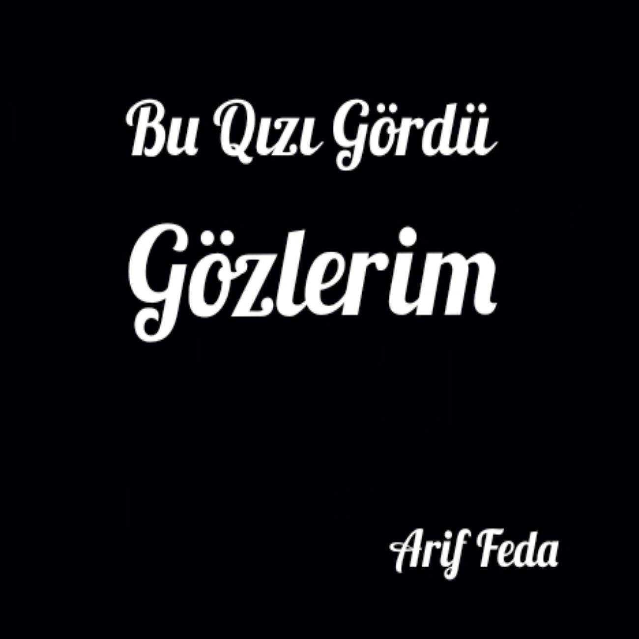 Arif Feda - Bu Qızı Gördü Gözlerim