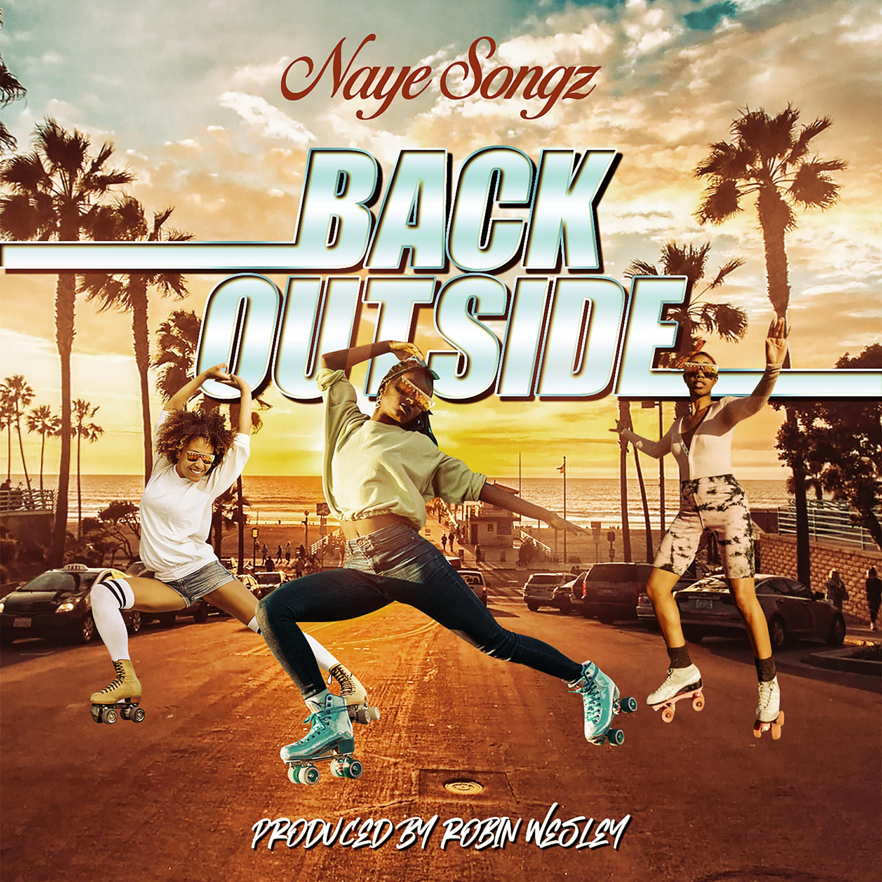 Naye Songz - Back Outside