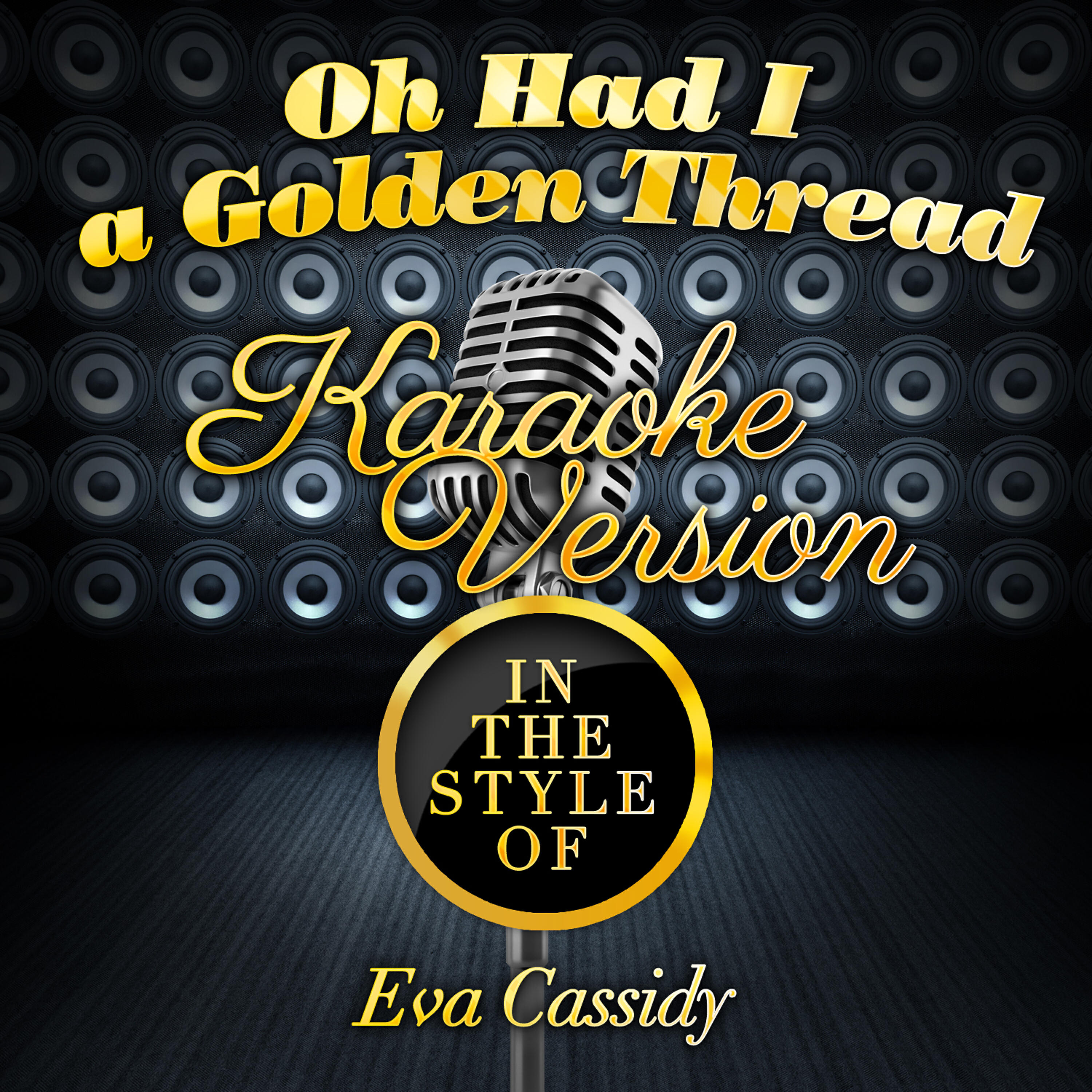 Karaoke - Ameritz - Oh Had I a Golden Thread (In the Style of Eva Cassidy) [Karaoke Version]