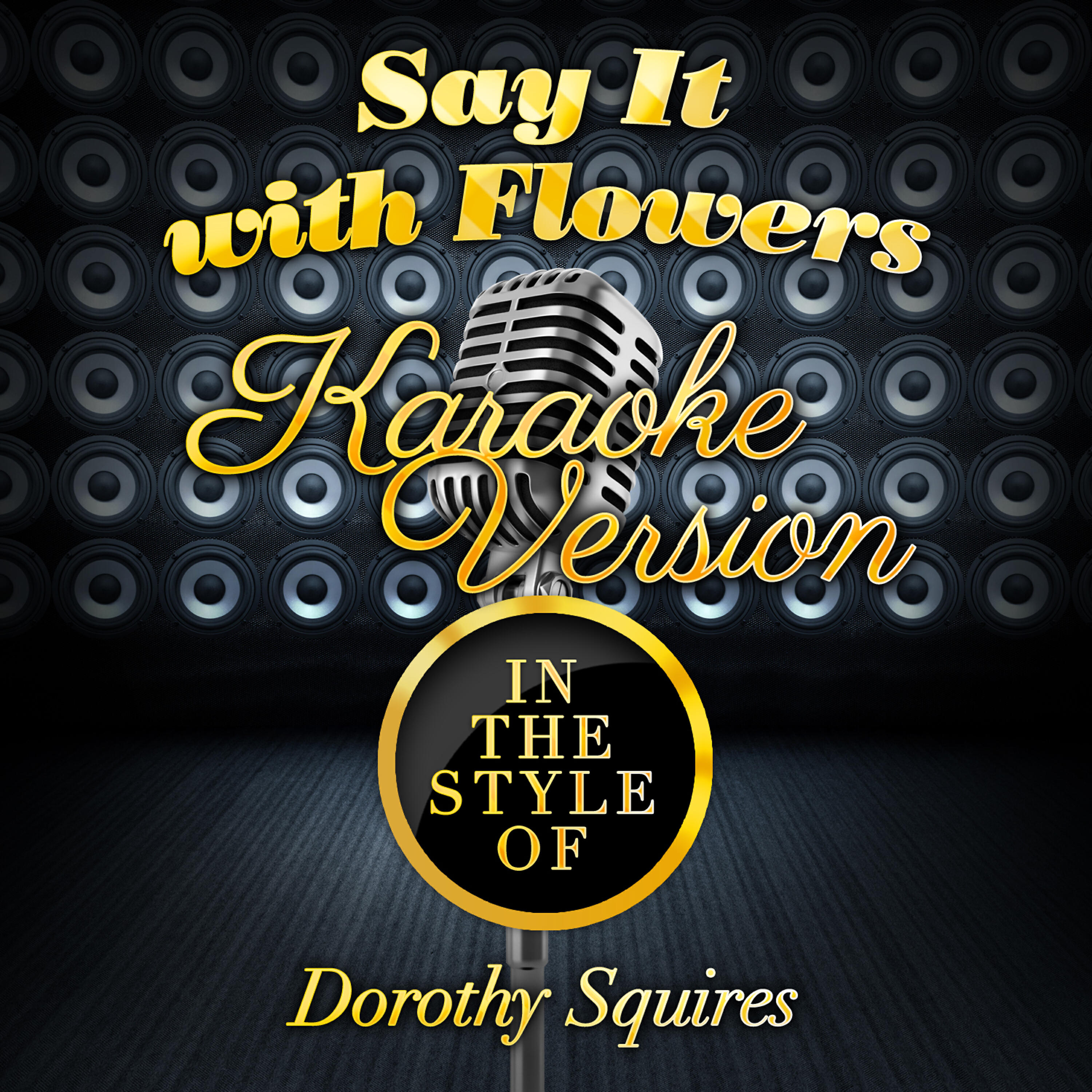 Karaoke - Ameritz - Say It with Flowers (In the Style of Dorothy Squires) [Karaoke Version]