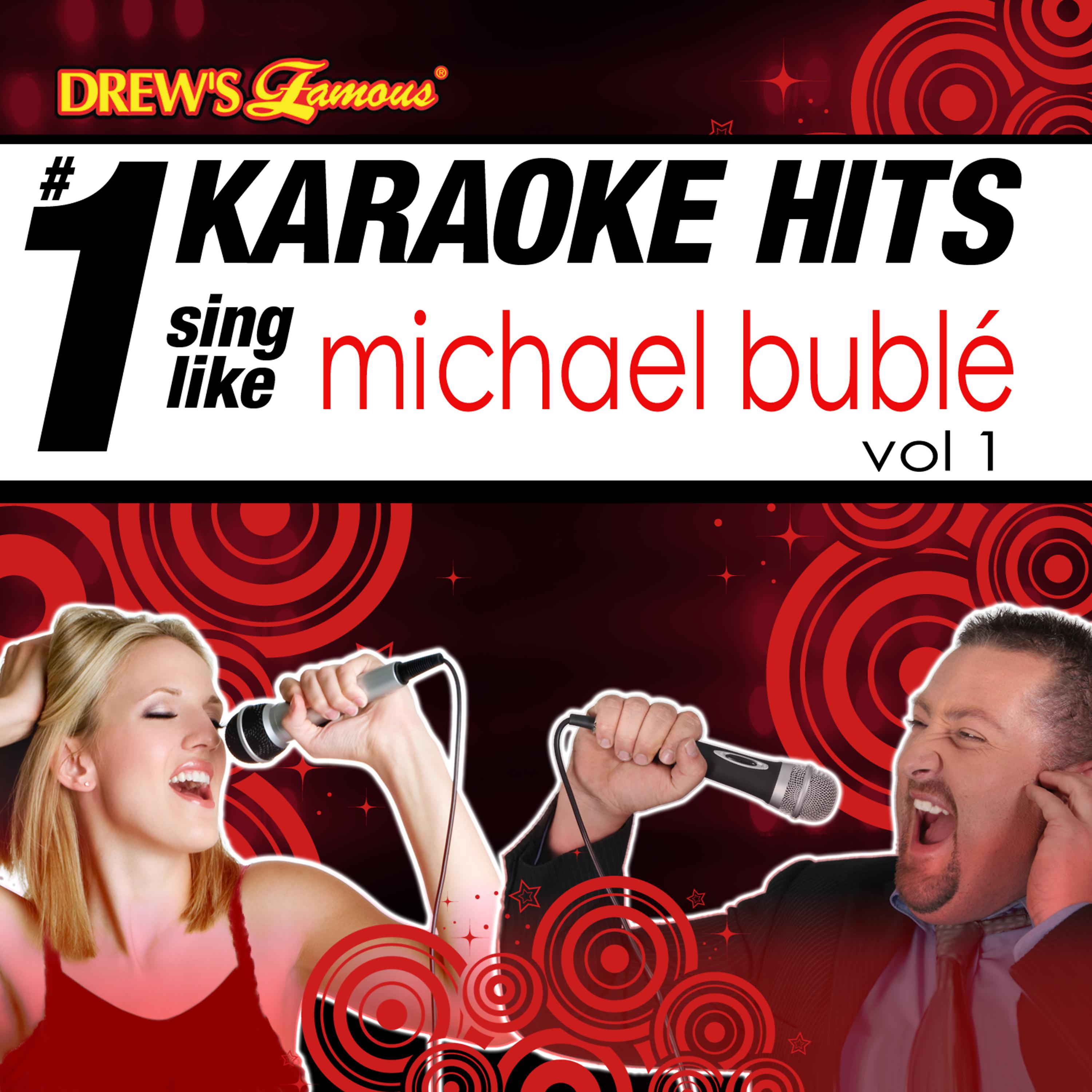 Постер альбома Drew's Famous # 1 Karaoke Hits: Sing Like Michael Bublé, Vol. 1
