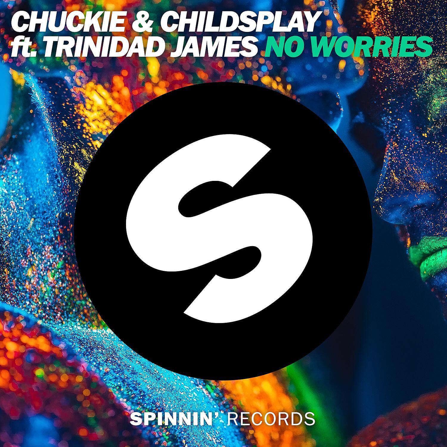 Chuckie - No Worries (feat. Trinidad James)