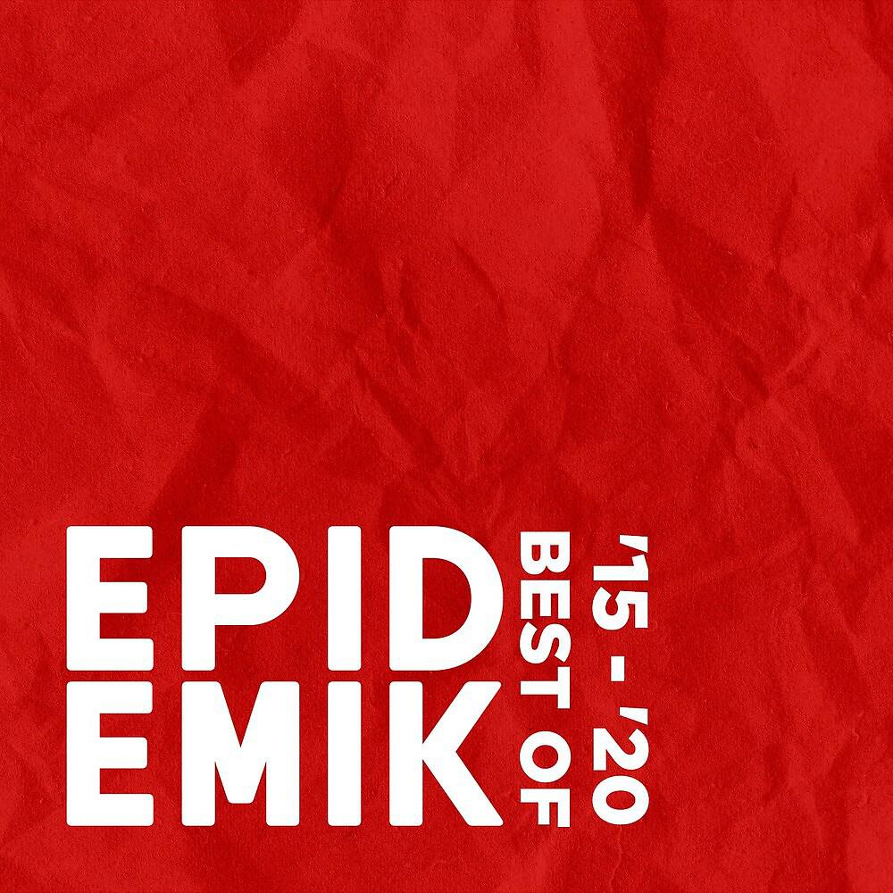 Постер альбома Best Of Epidemik '15 - '20