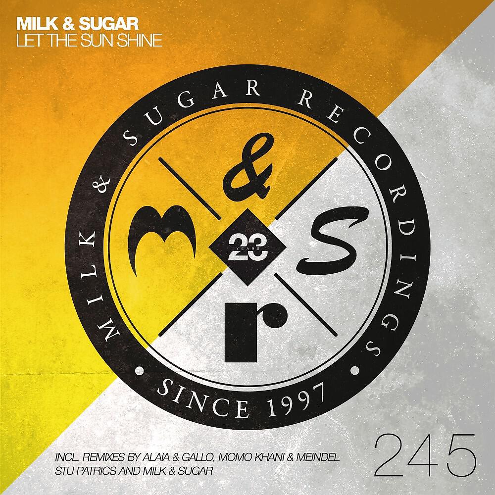 Milk - Let the Sun Shine (Milk & Sugar Re-Rub Extended Mix)