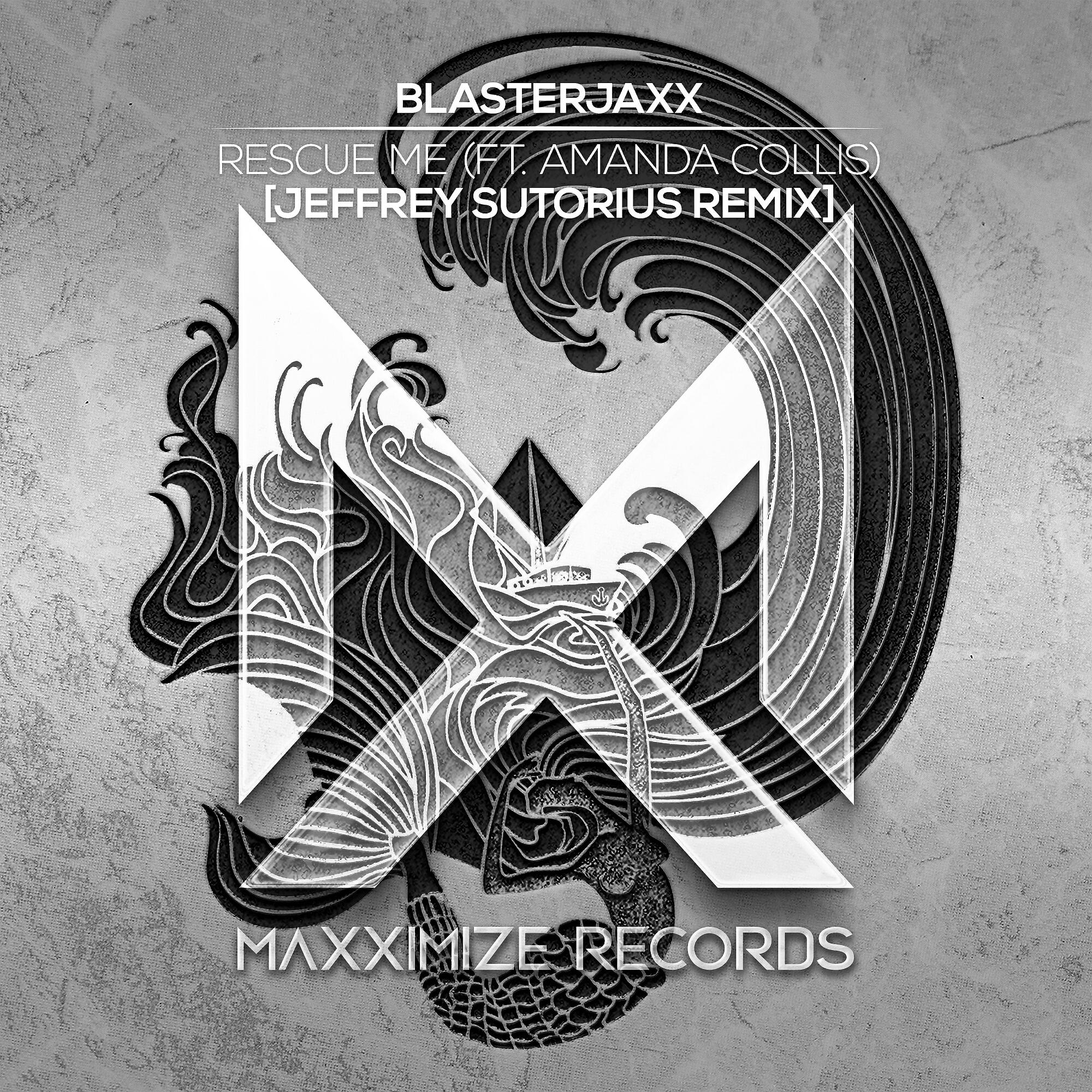 BlasterJaxx - Rescue Me (feat. Amanda Collis) [Jeffrey Sutorius Remix]