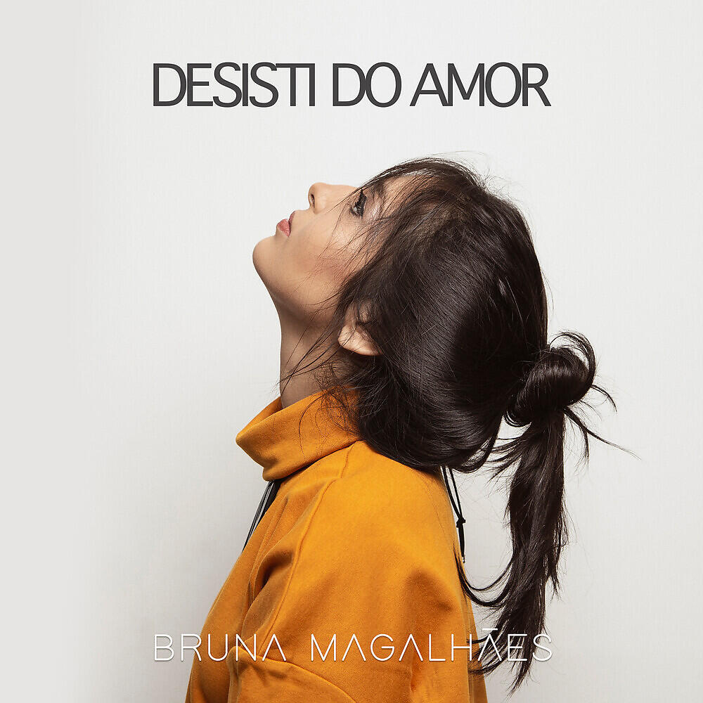 Bruna Magalhães - Desisti do Amor