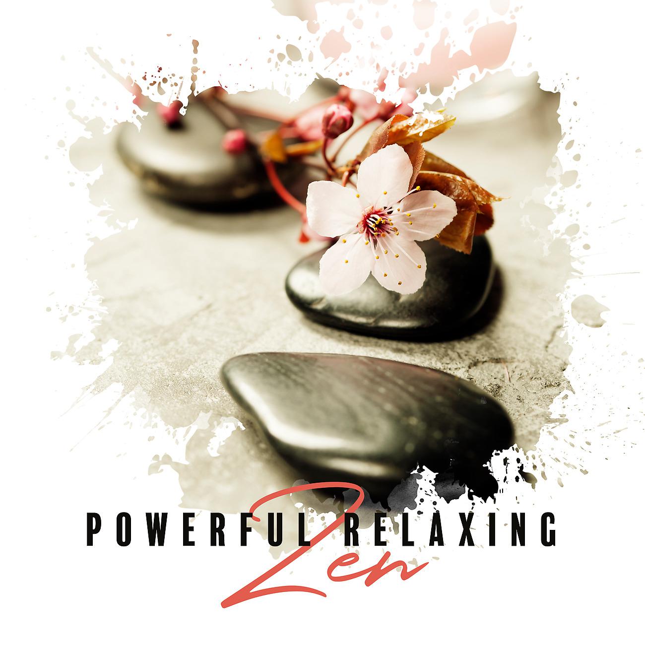 Постер альбома Powerful Relaxing Zen