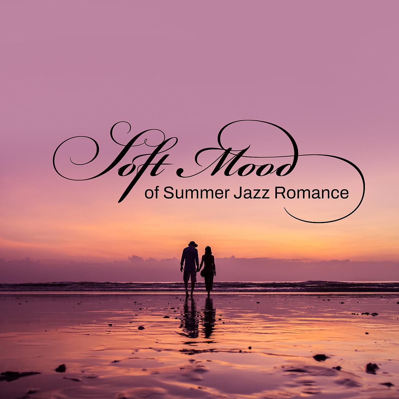 Постер альбома Soft Mood of Summer Jazz Romance