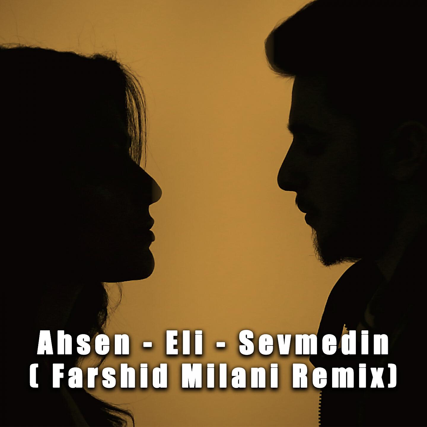 Ahsen Almaz - Sevmedin (Farshid Milani Remix)
