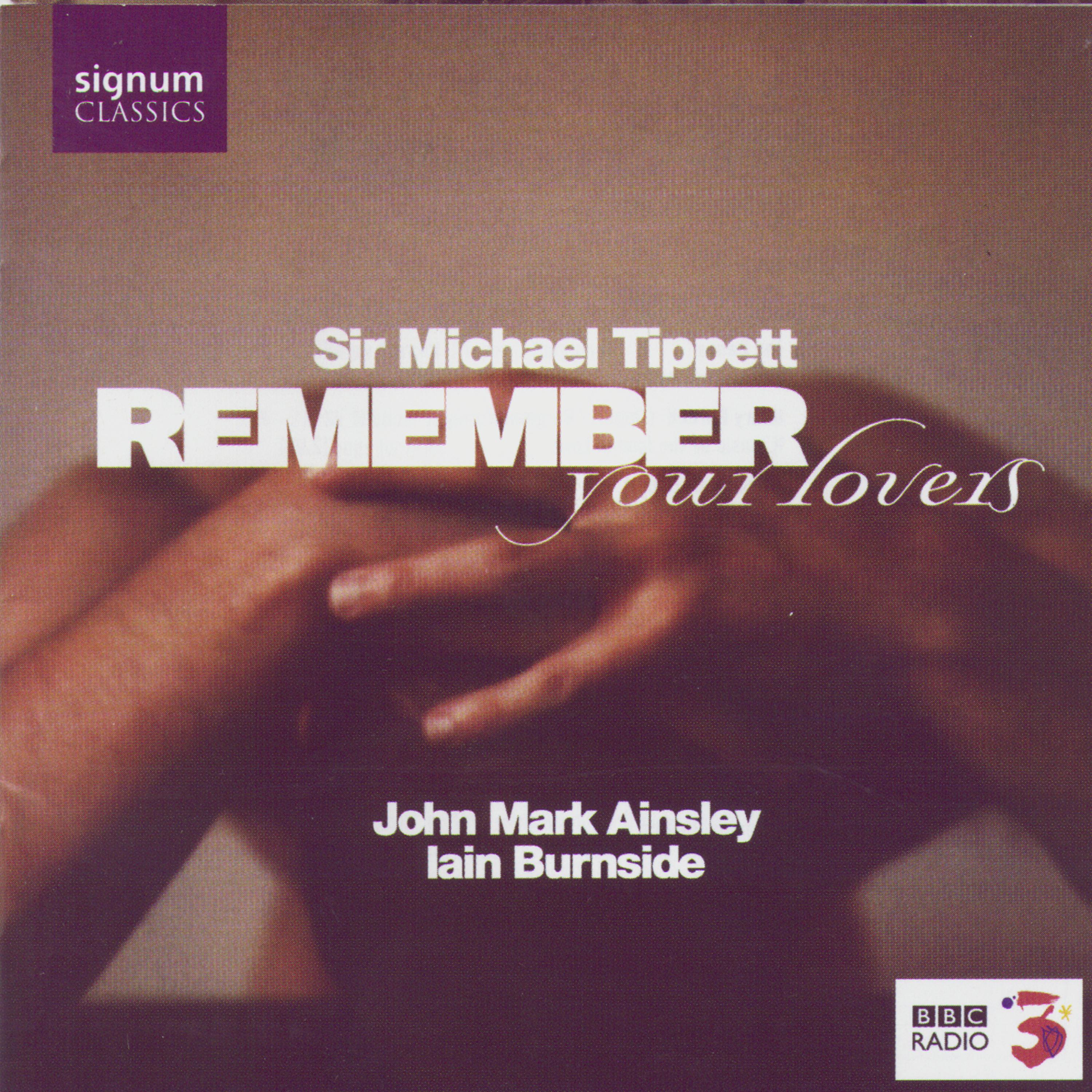 Постер альбома Sir Michael Tippett: Remember Your Lovers