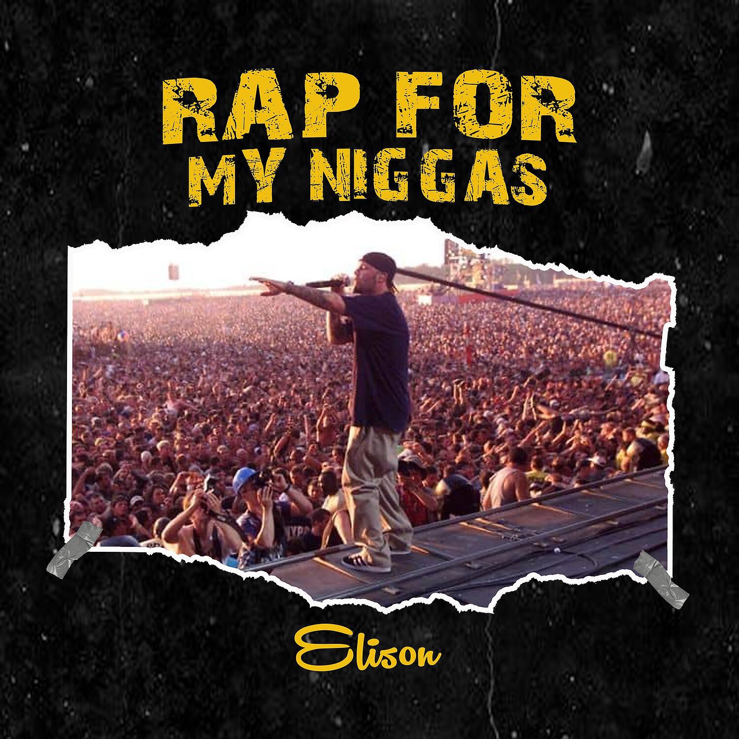 Elison - Ride/Rap for My Niggas