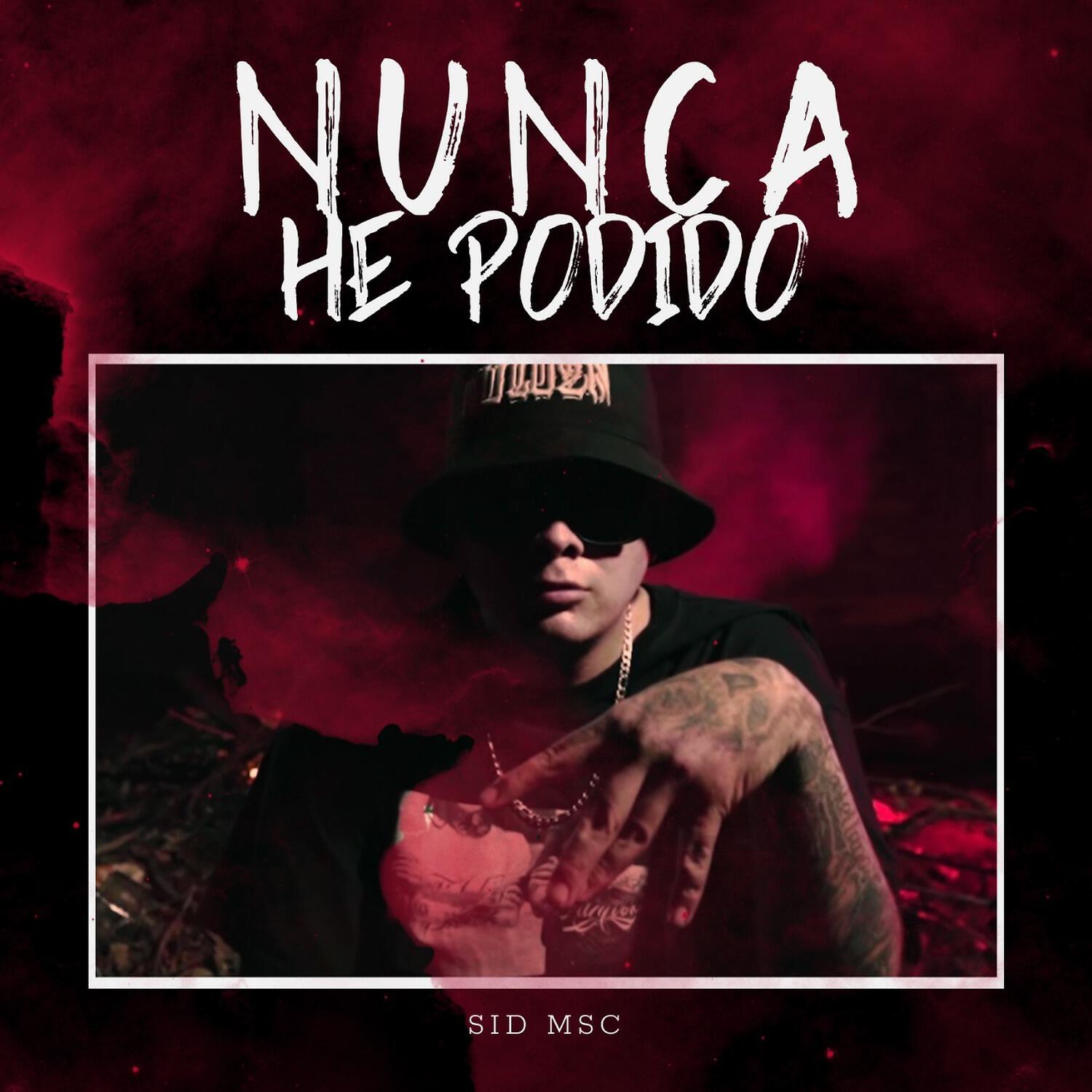 Sid MSC - Nunca He Podido