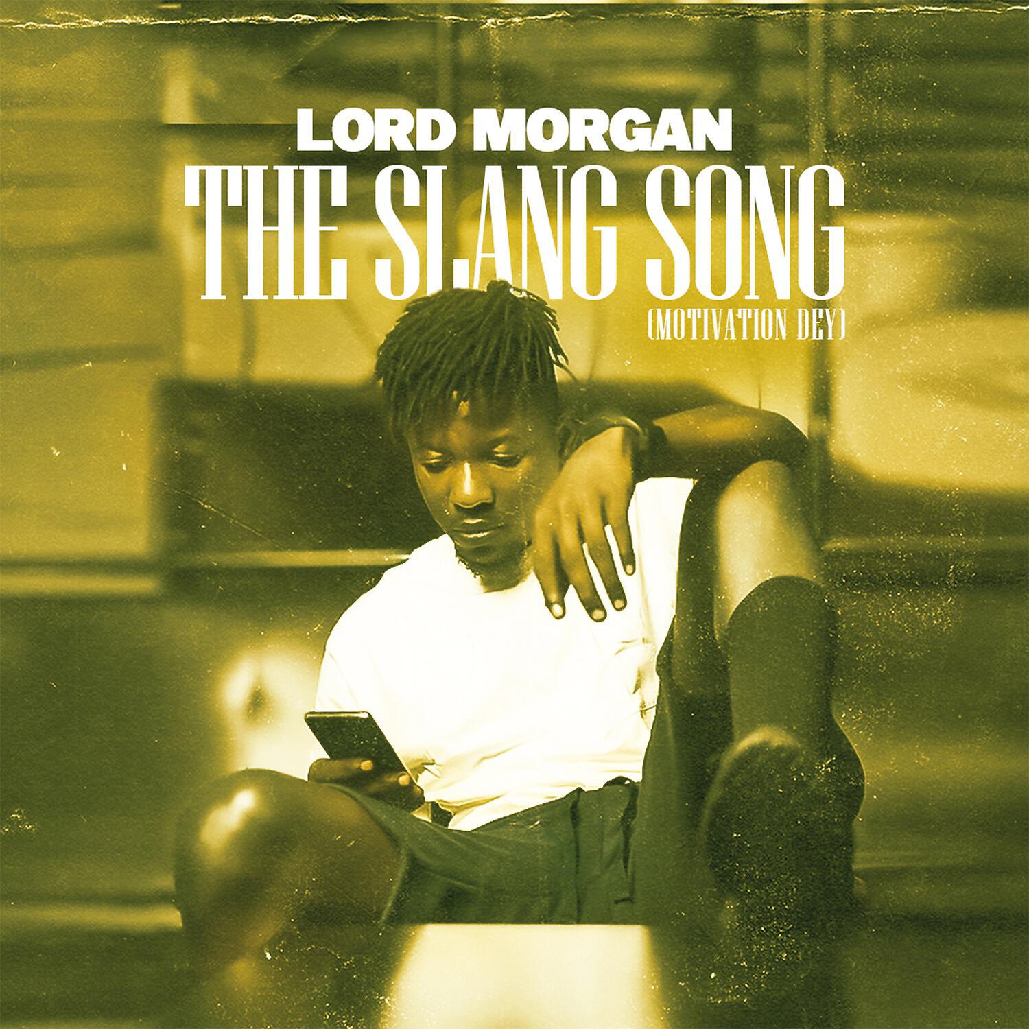 Lord Morgan - The Slang Song (Motivation Dey)