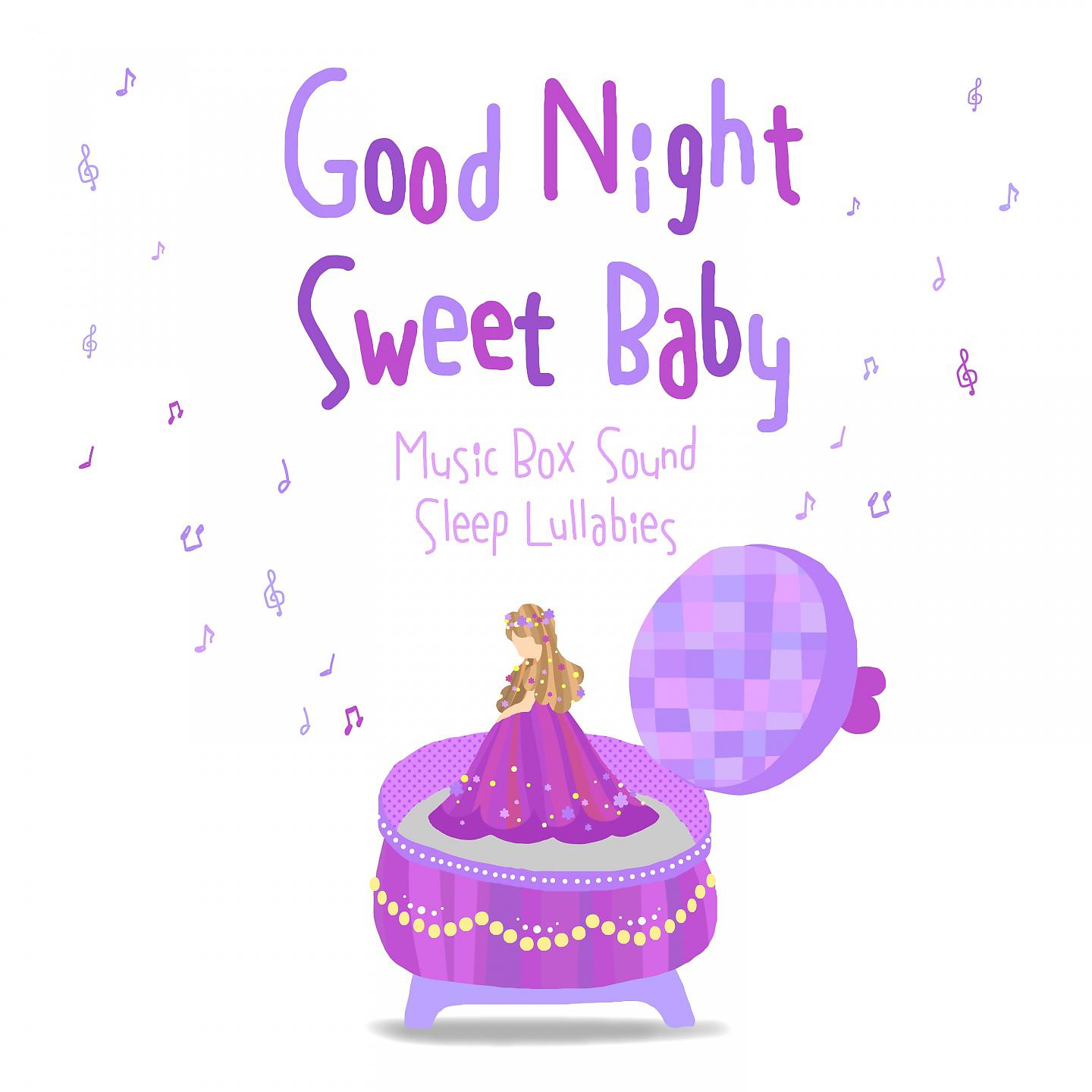 Постер альбома Good Night Sweet Baby - Music Box Sound Sleep Lullabies