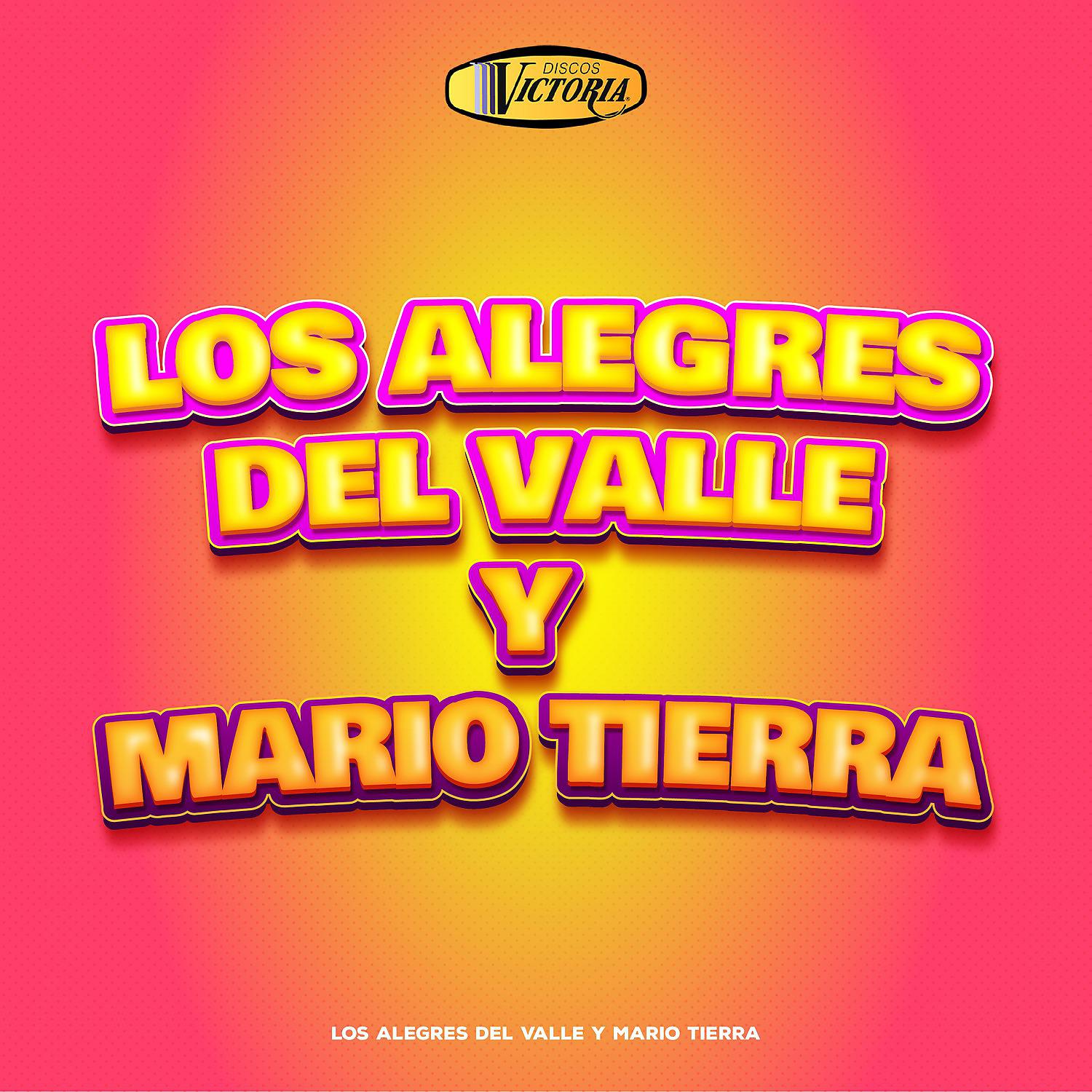 Постер альбома Los Alegres Del Valle y Mario Tierra