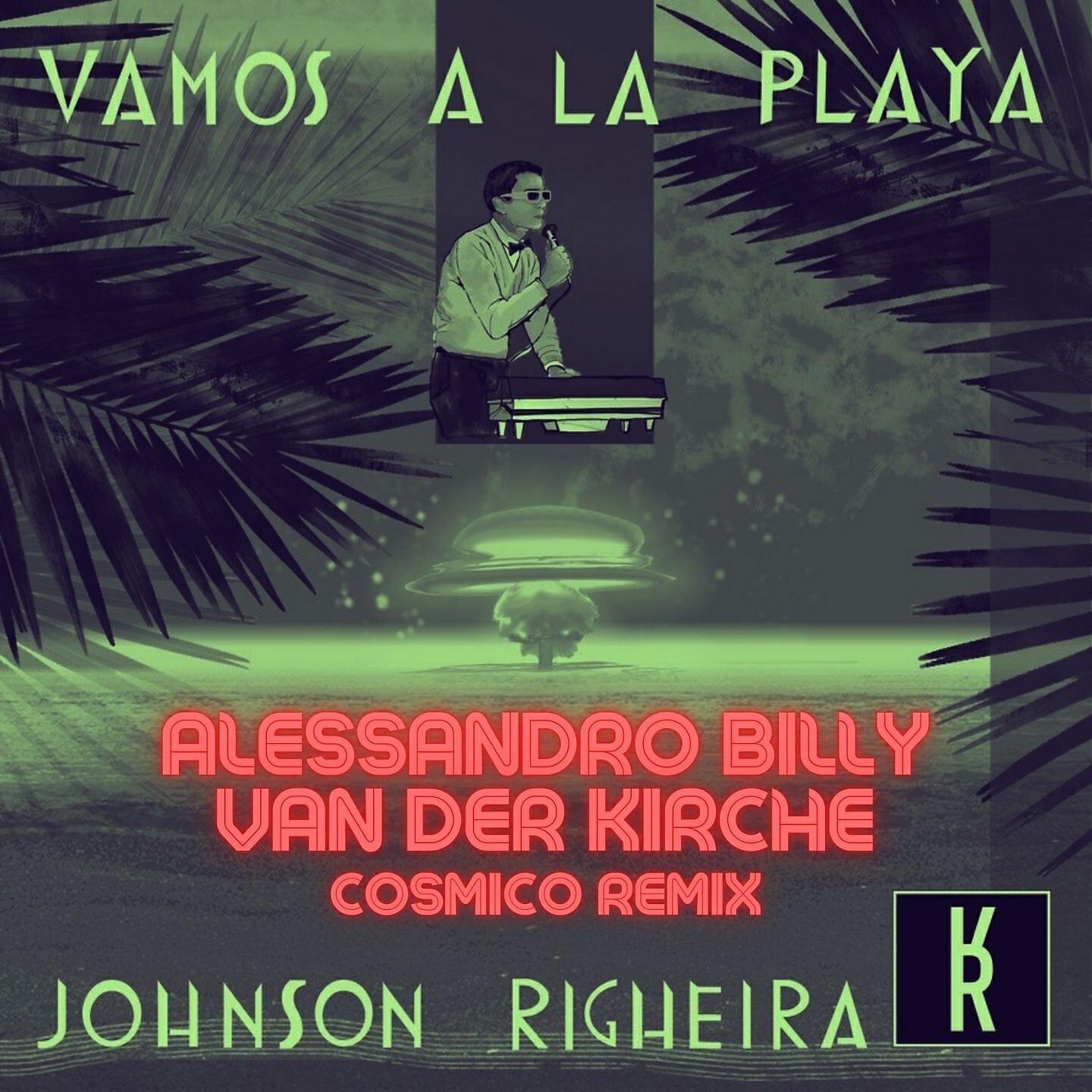 Johnson Righeira - Vamos a la Playa (Alessandro Billy & Van Der Kirche Cosmico Remix)
