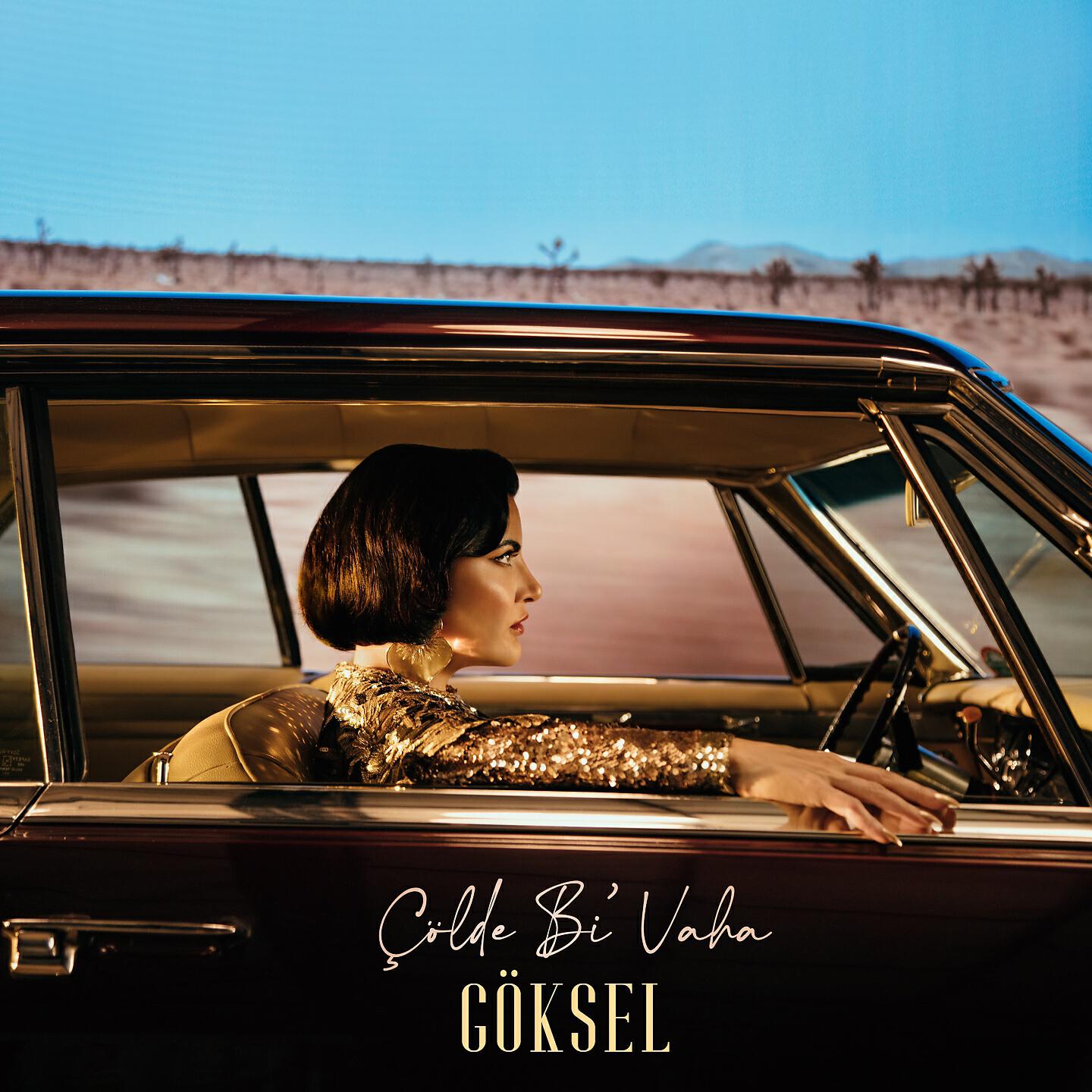 Göksel - Çölde Bi' Vaha