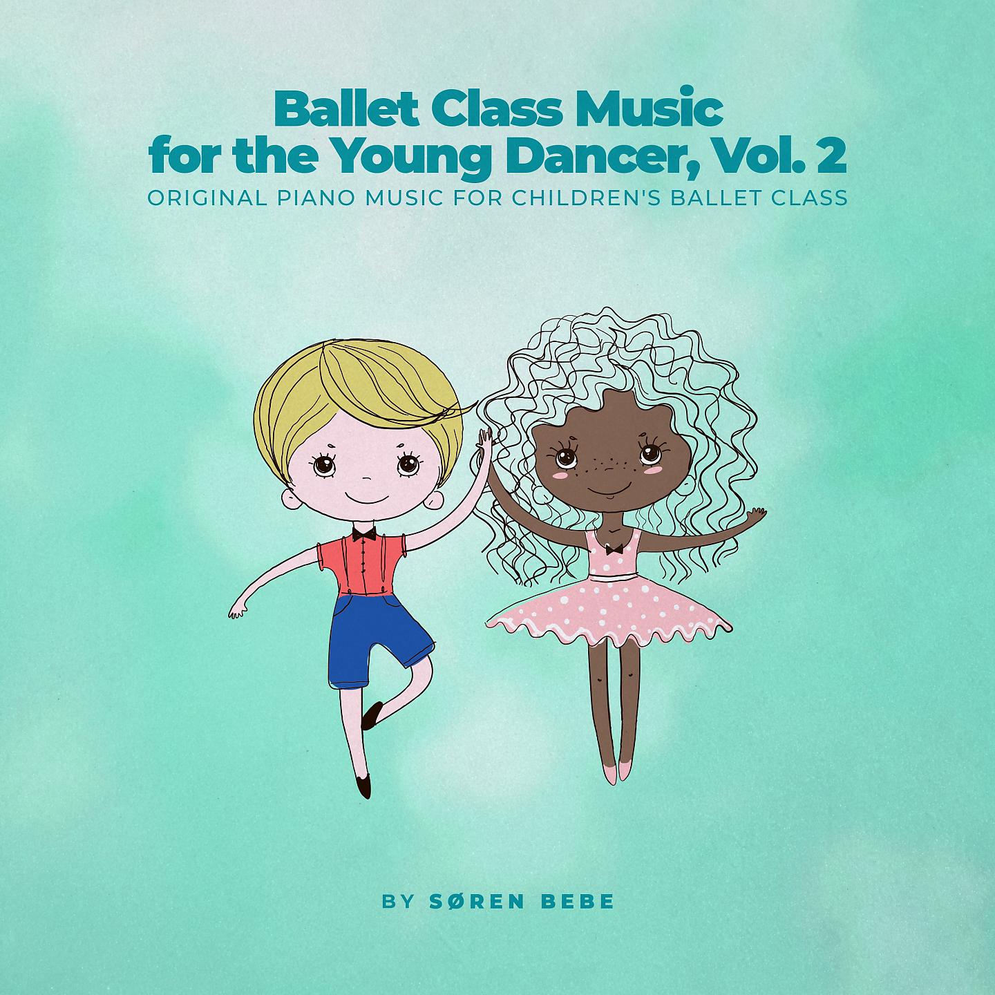 Постер альбома Ballet class music for the young dancer, Vol. 2