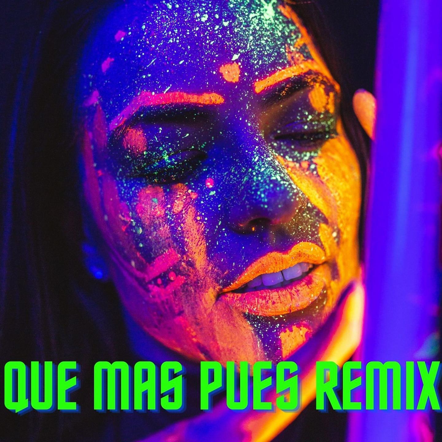 Постер альбома Que Mas Pues Remix
