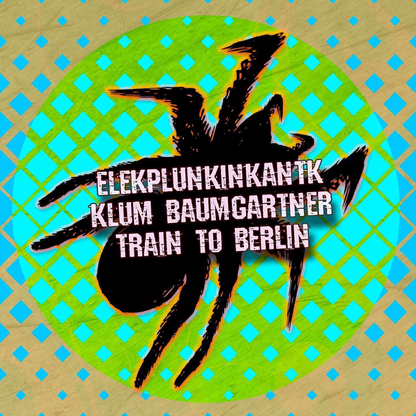 Elekplunkinkantk - Train to Berlin (Radio Edit)