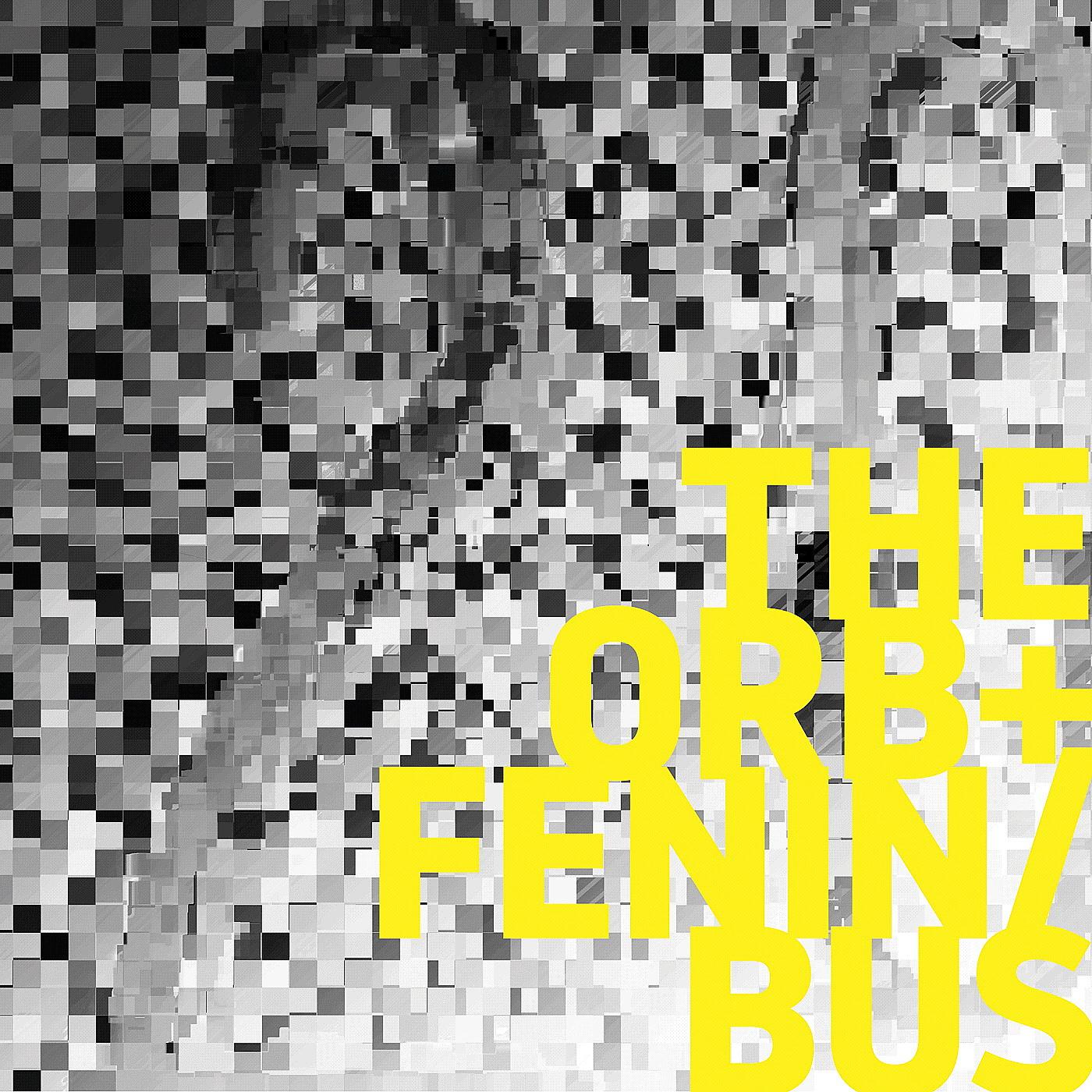 Постер альбома The Orb + Fenin / Bus