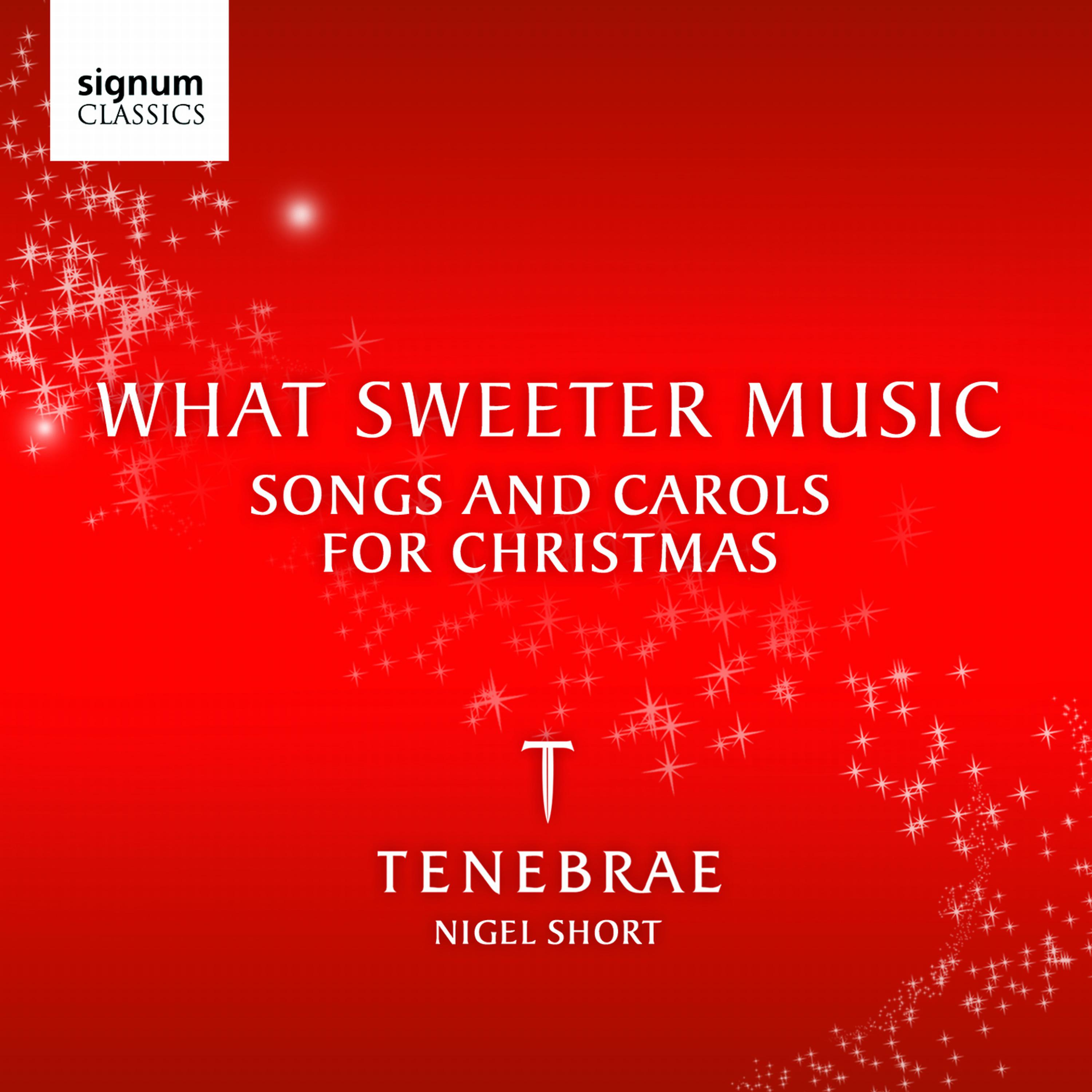 Постер альбома What Sweeter Music: Songs and Carols for Christmas