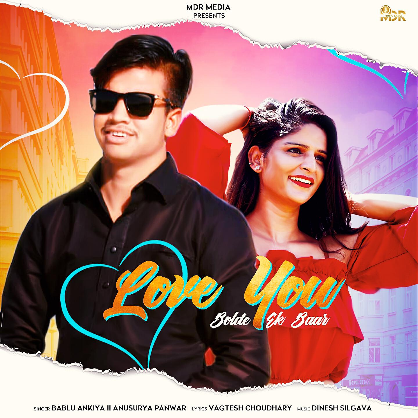 Bablu Ankiya - Love You Bolde Ek Baar