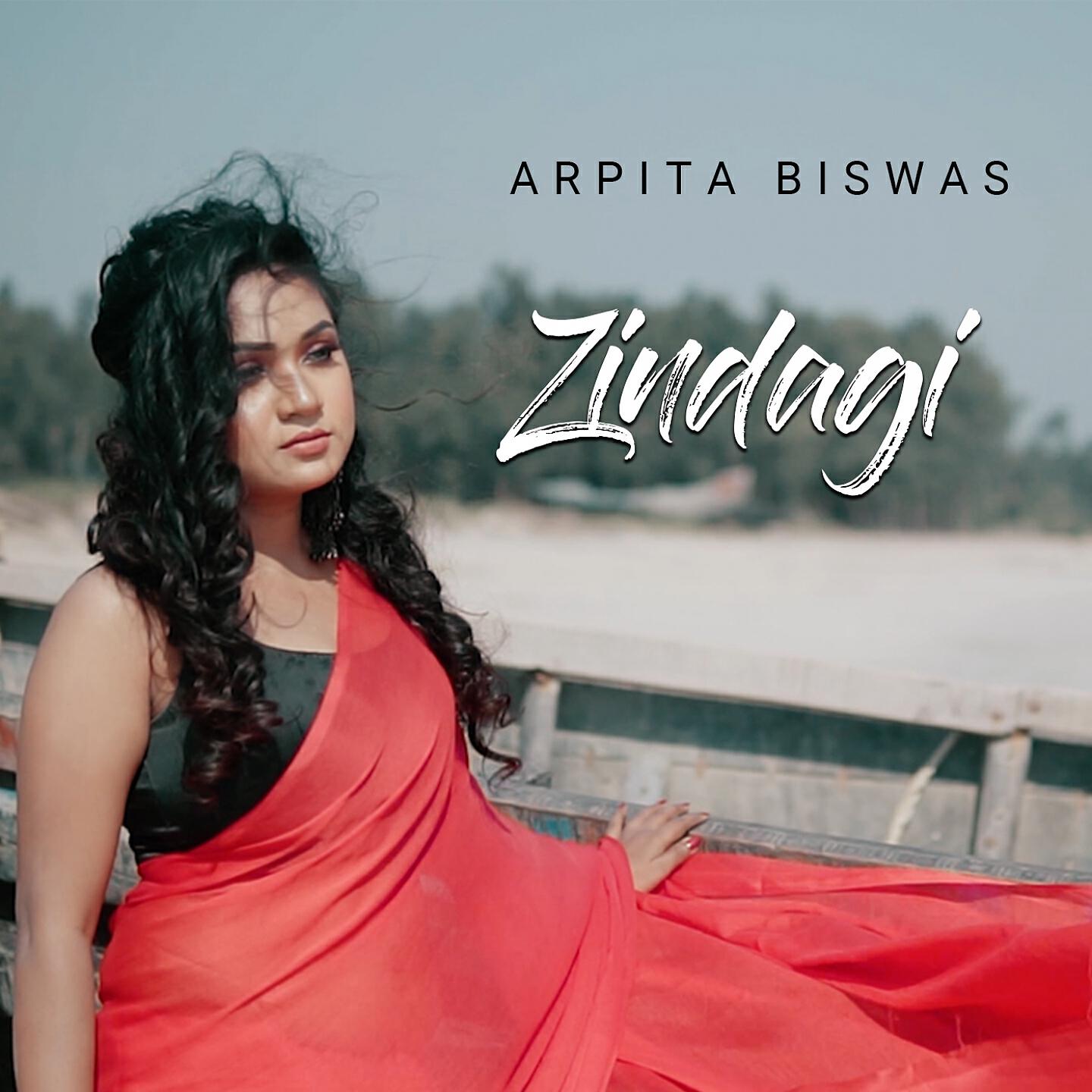 Arpita Biswas - Zindagi