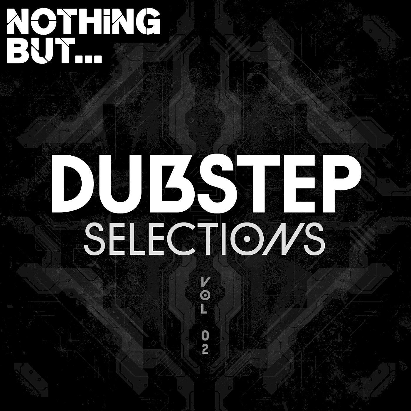 Постер альбома Nothing But... Dubstep Selections, Vol. 02