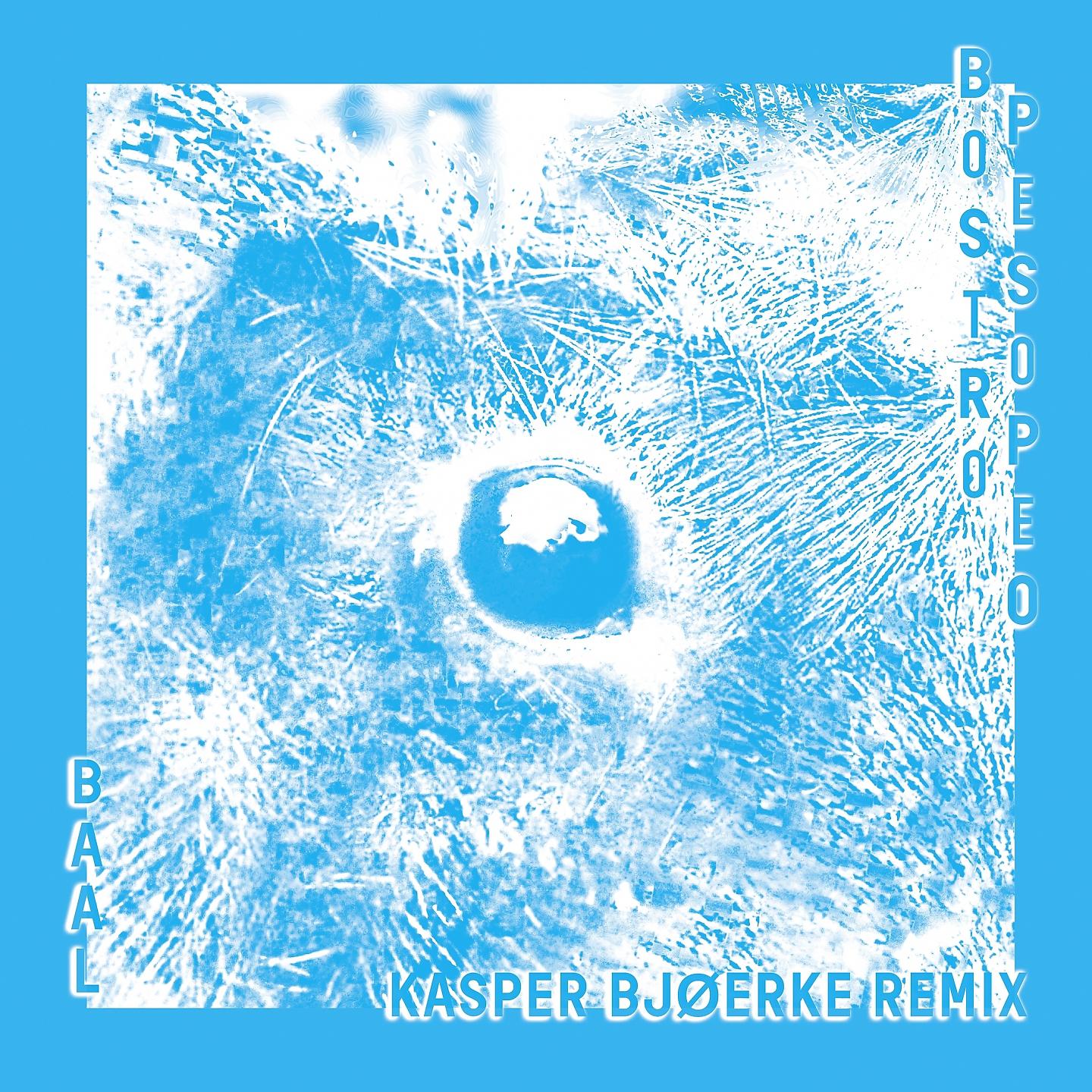 Постер альбома Baal (Kasper Bjørke Remix)