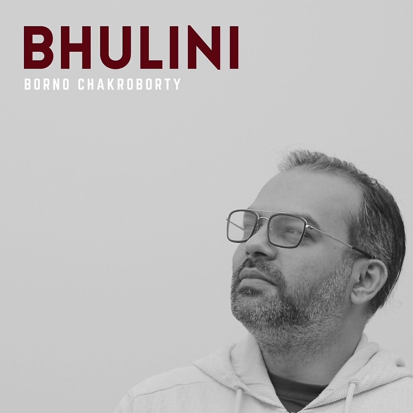 Borno Chakroborty - Bhulini