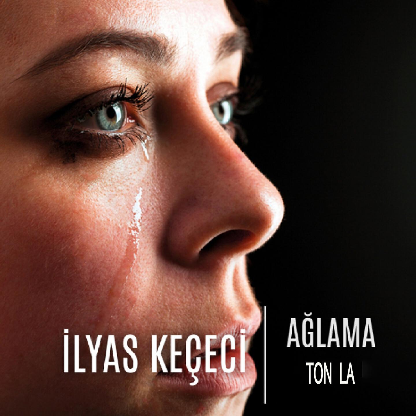 İlyas Keçeci - Ağlama (La Tonu)