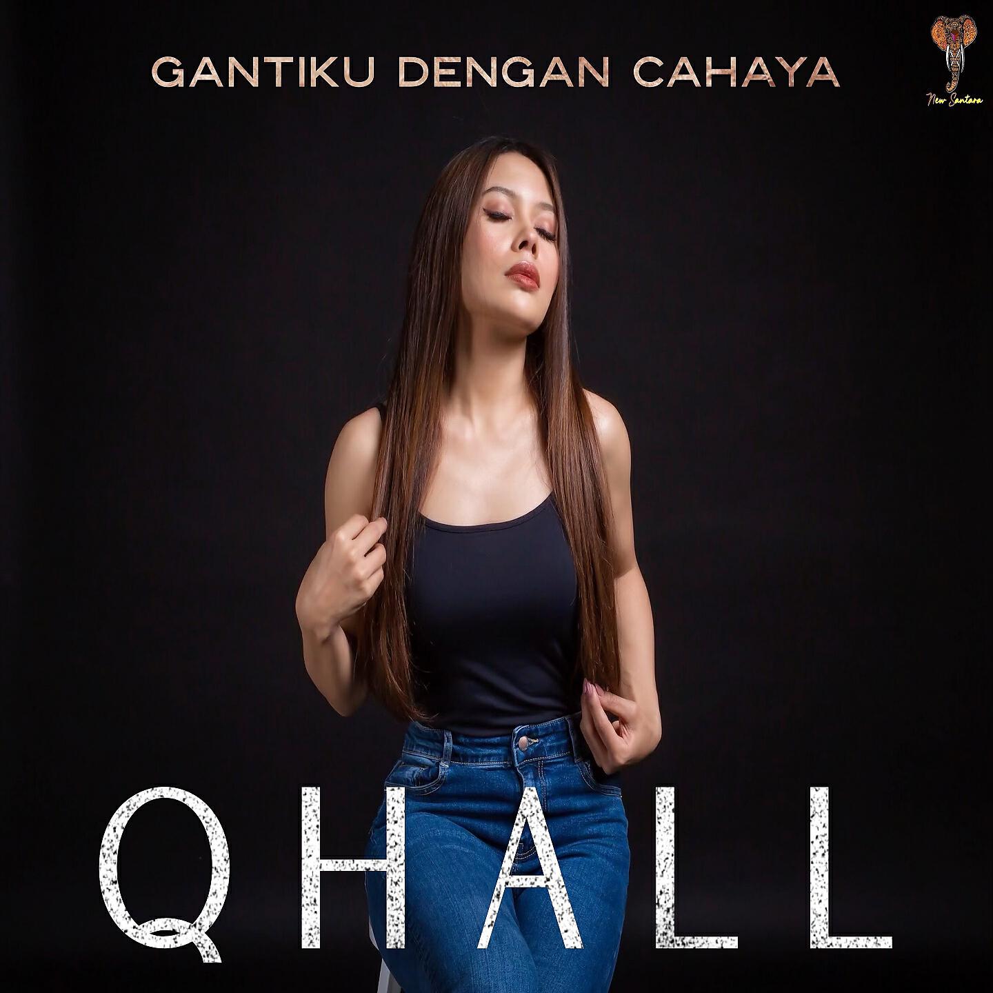 Qhall - Gantiku Dengan Cahaya
