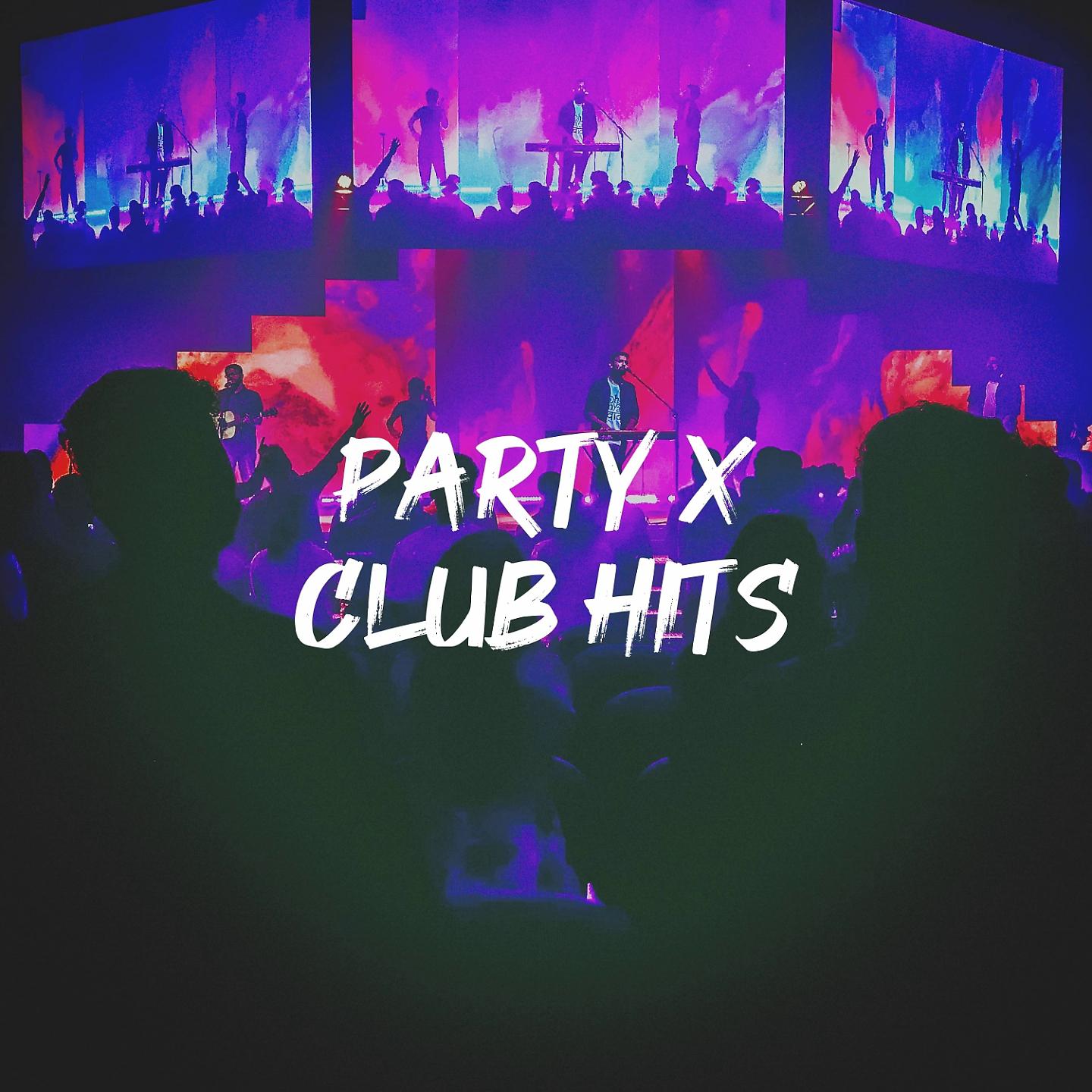 Постер альбома Party X Club Hits