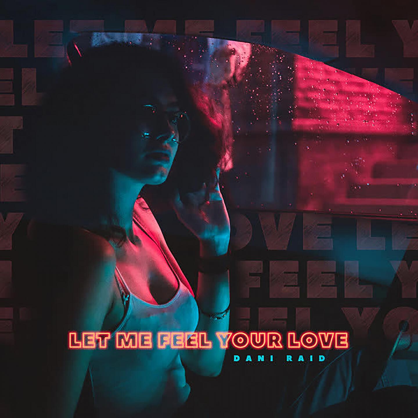 DANI RAID - Let Me Feel Your Love