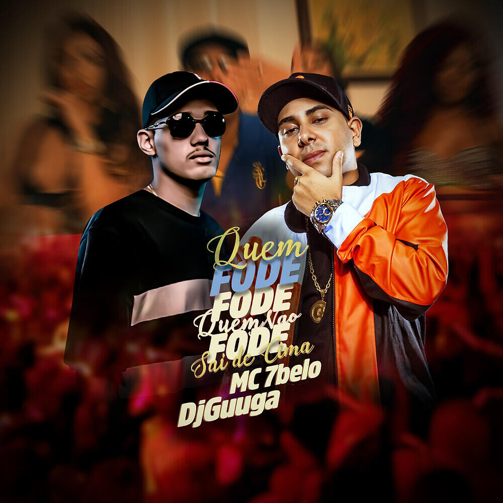 Mc 7 Belo - Quem Fode Fode, Quem Não Fode Sai de Cima