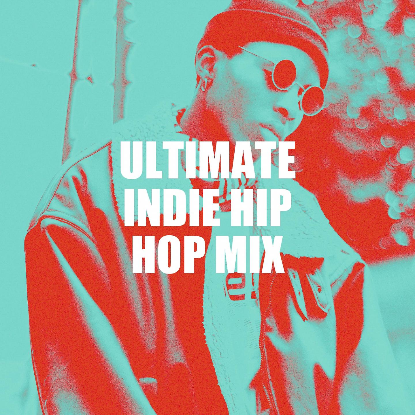 Постер альбома Ultimate Indie Hip Hop Mix