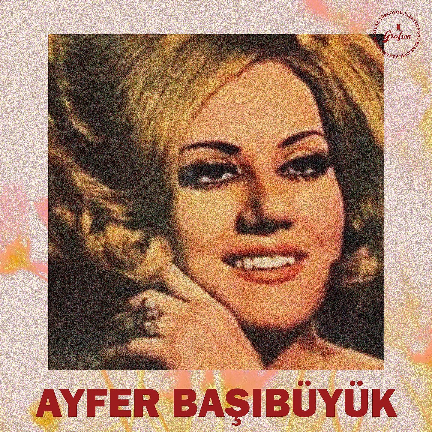 Постер альбома Grafson'dan Ayfer Başıbüyük Klasikleri