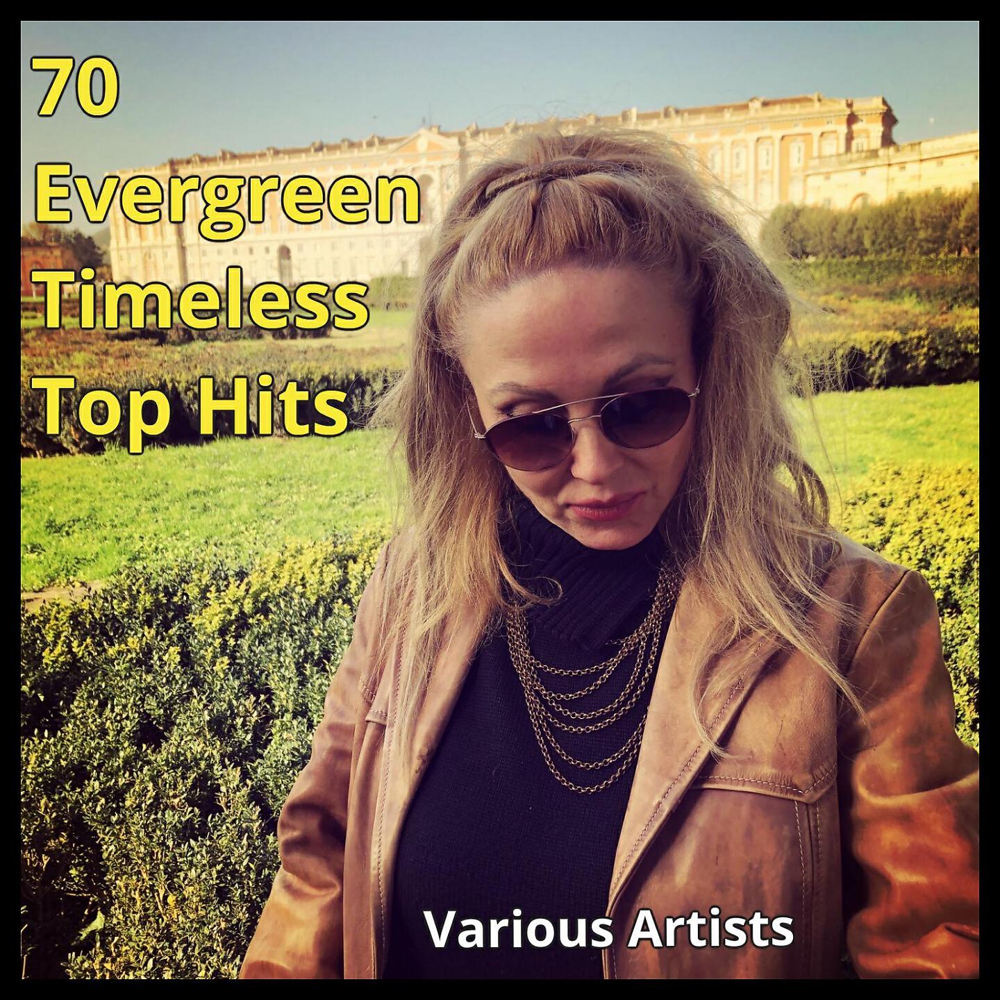 Альбом 70 Evergreen Timeless Top Hits исполнителя Various Artists
