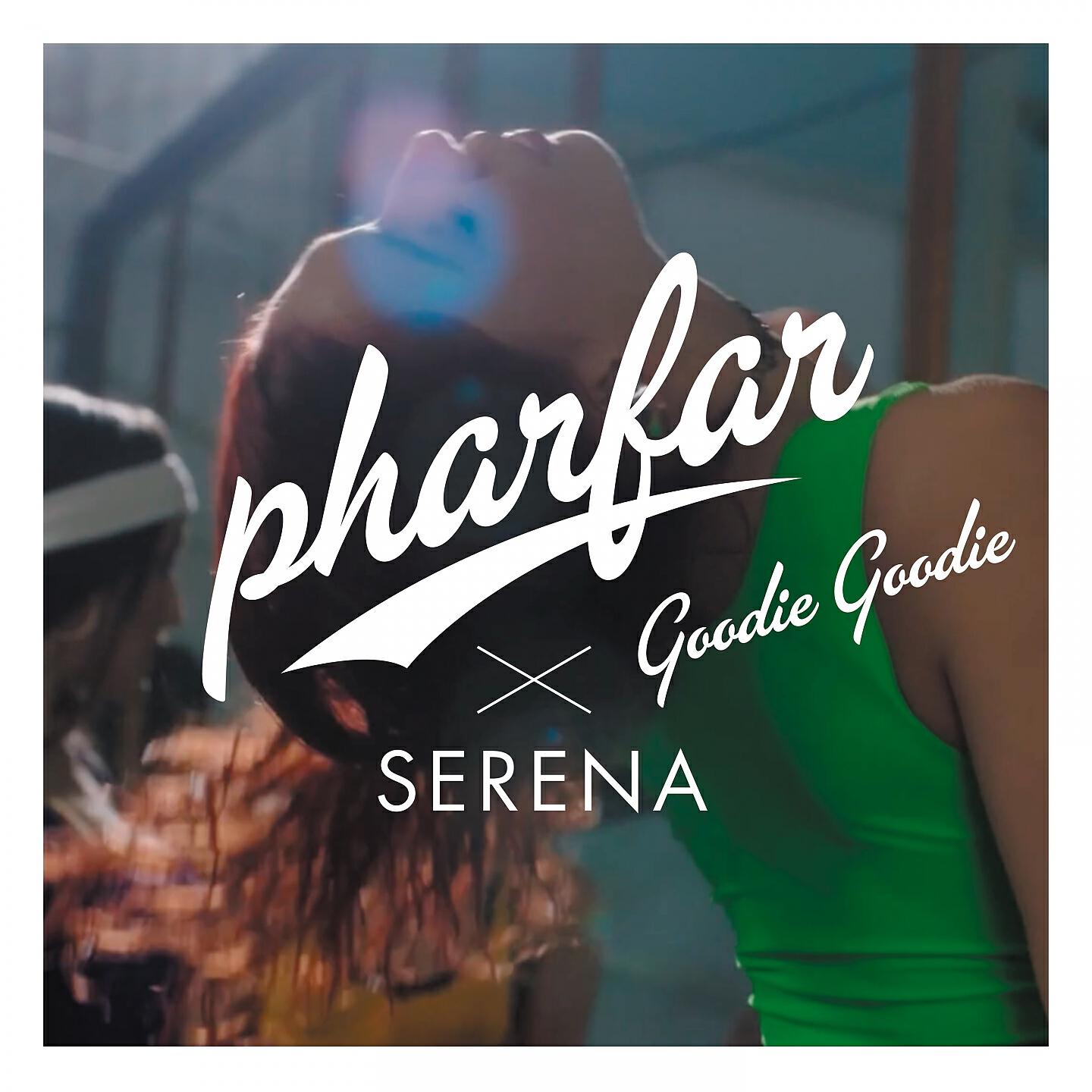 Pharfar - Goodie Goodie