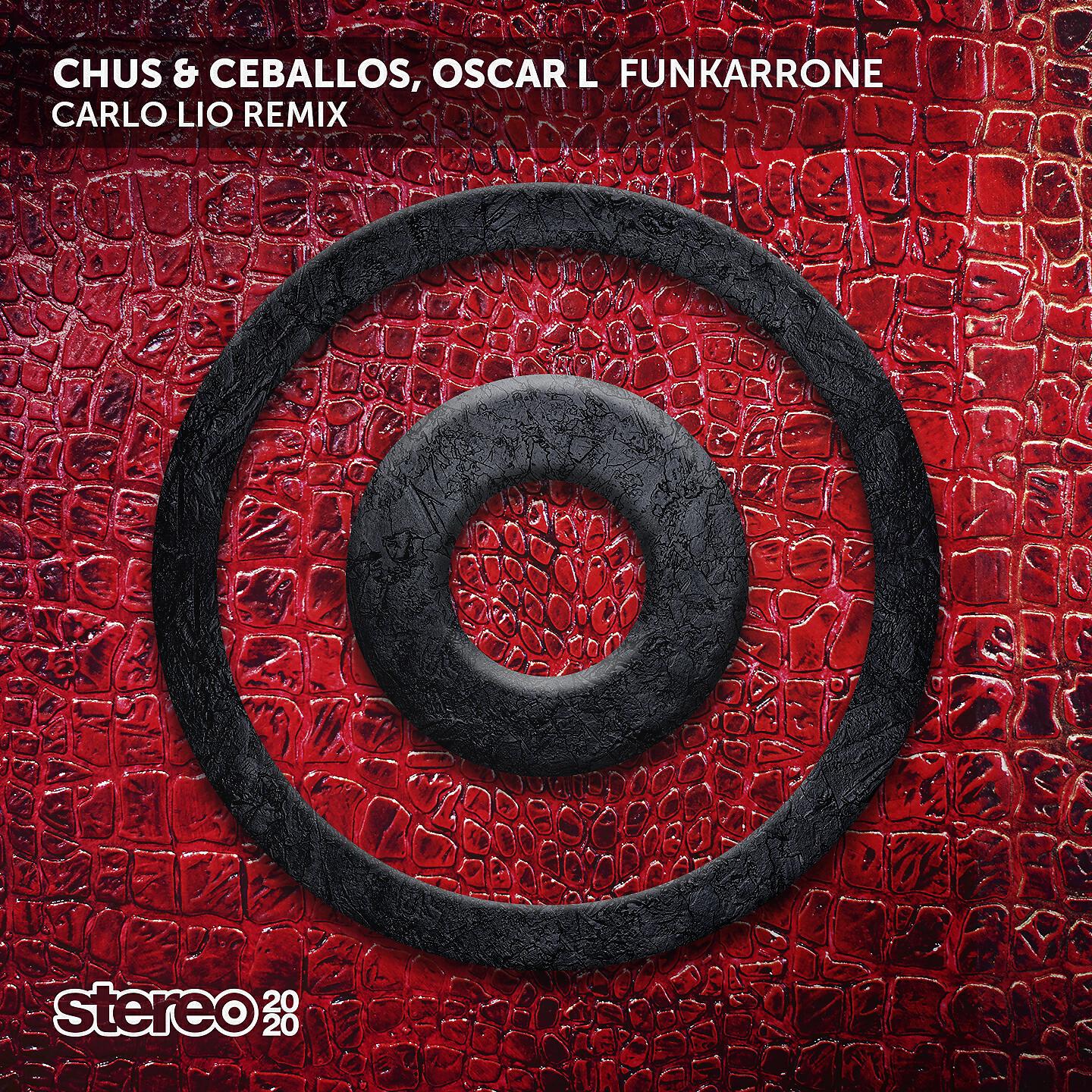 Chus & Ceballos - Funkarrone (Carlo Lio Remix)