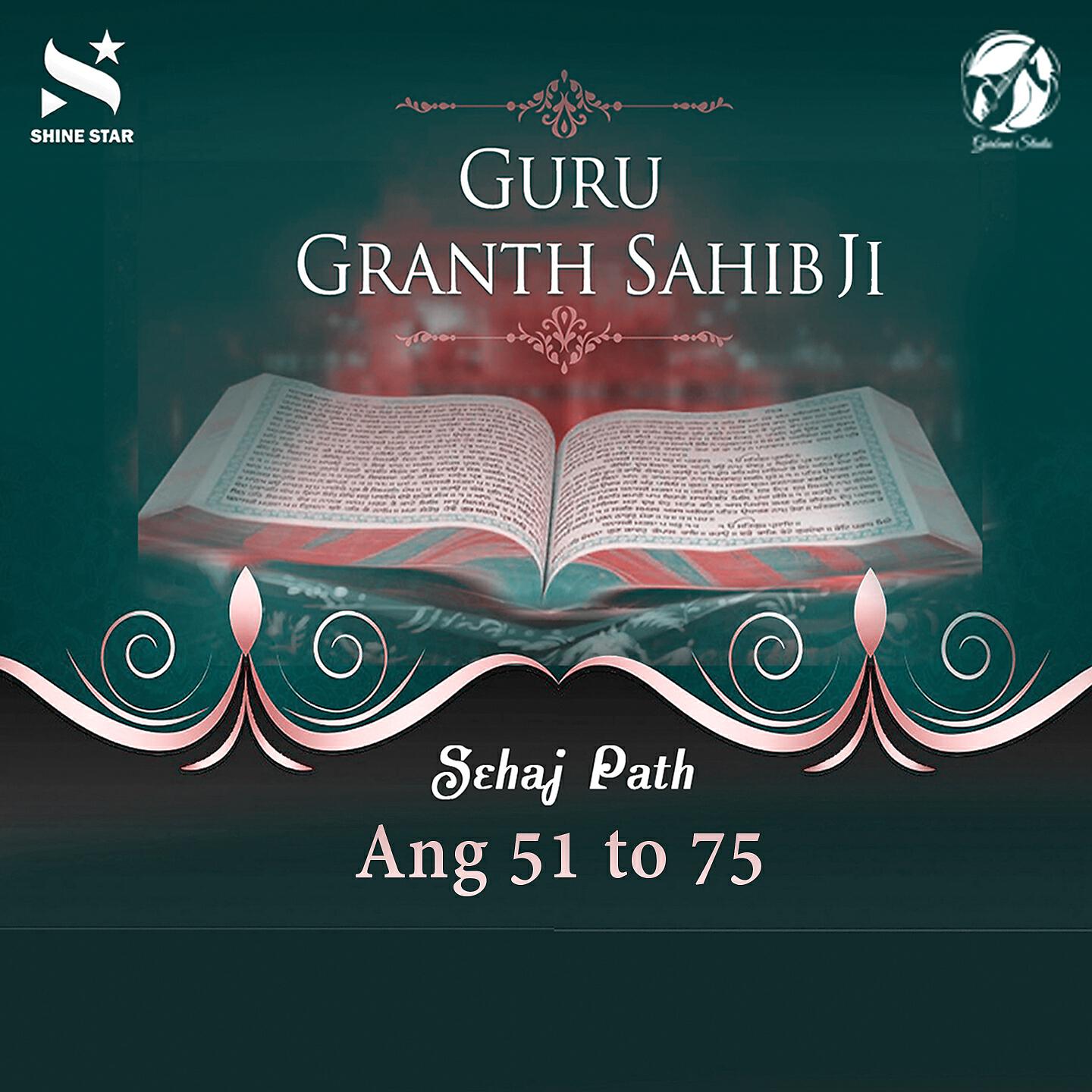 Bhai Punjab Singh - Sehaj Path Sri Guru Granth Sahib Ji - Ang 51 to 75