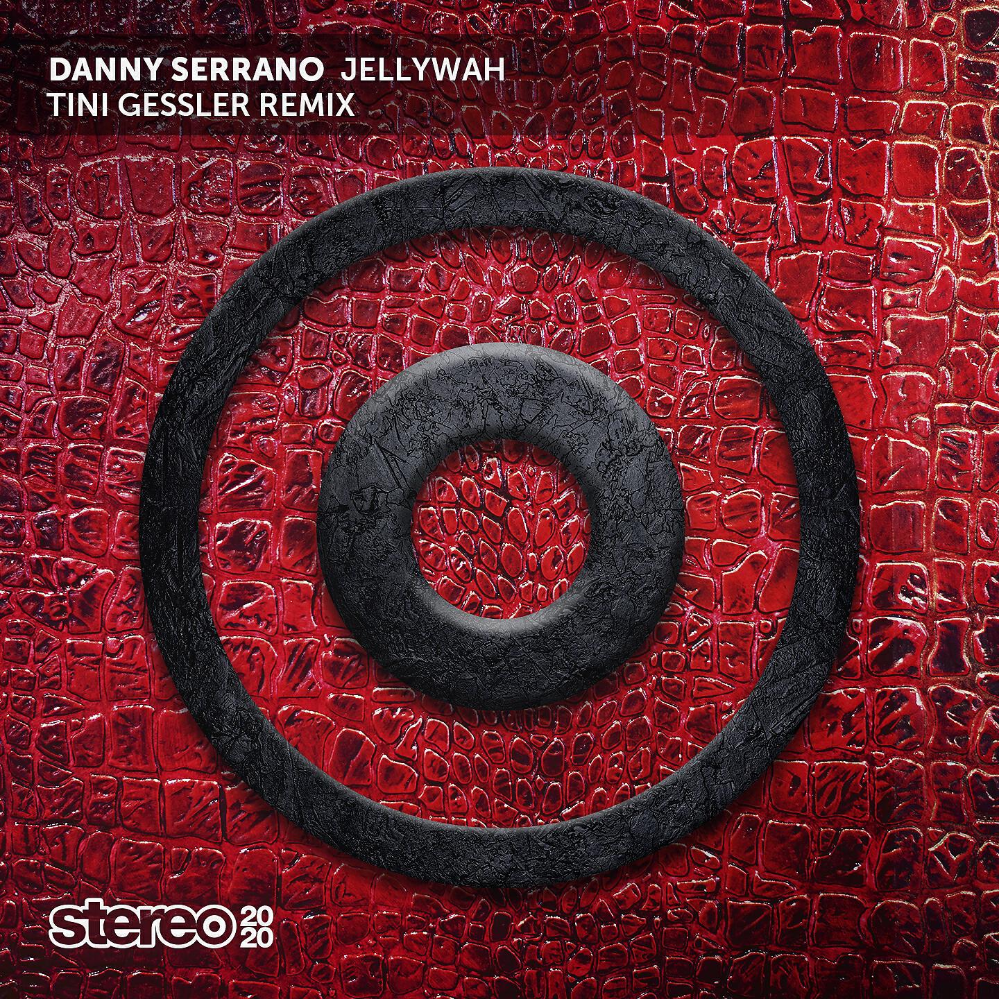 Danny Serrano - Jellywah (Tini Gessler Remix)