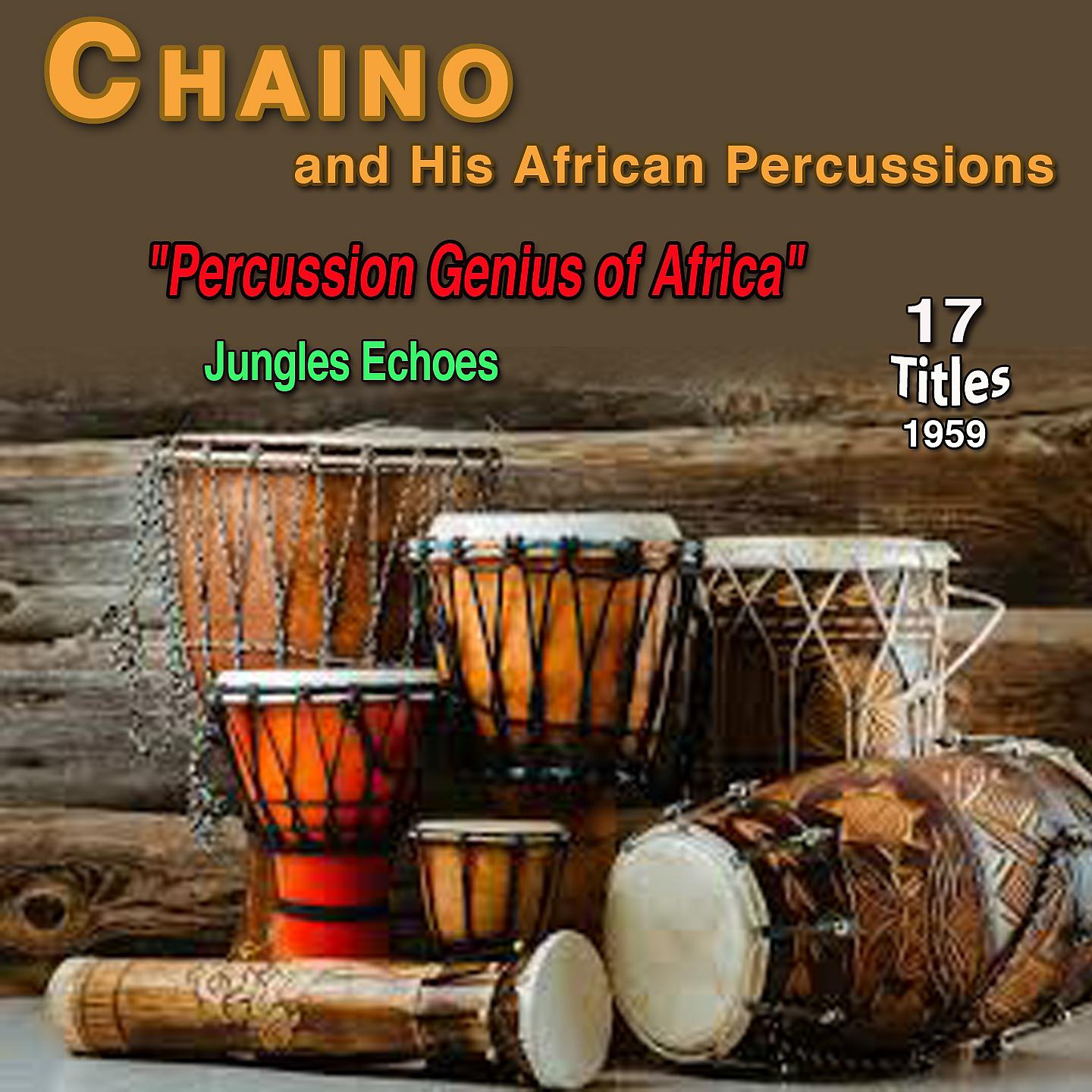 Постер альбома Chaino and His African Percussions - "Percussion Genius of Africa"