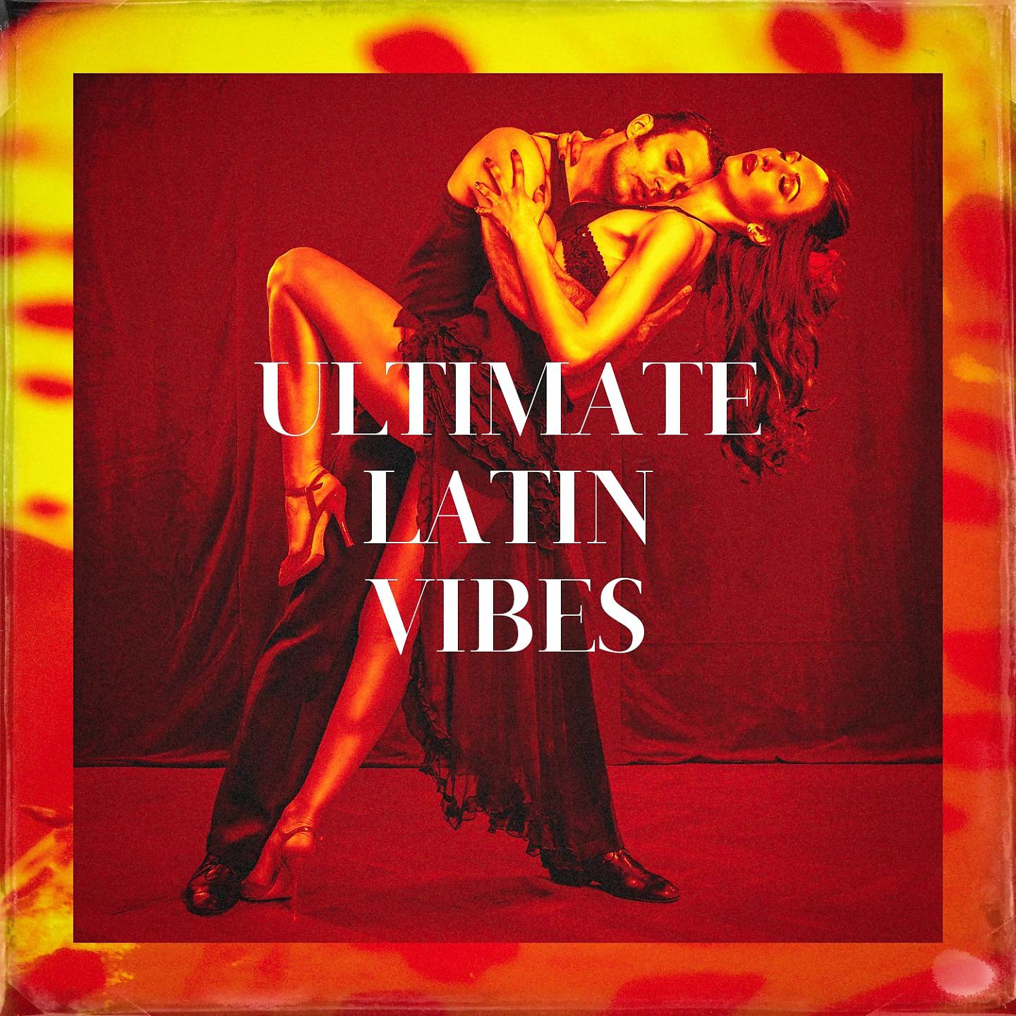 Постер альбома Ultimate Latin Vibes
