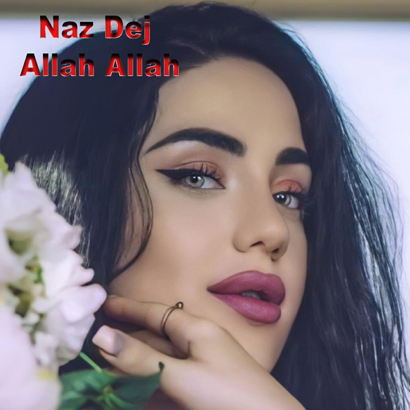 Naz Dej - Allah Allah