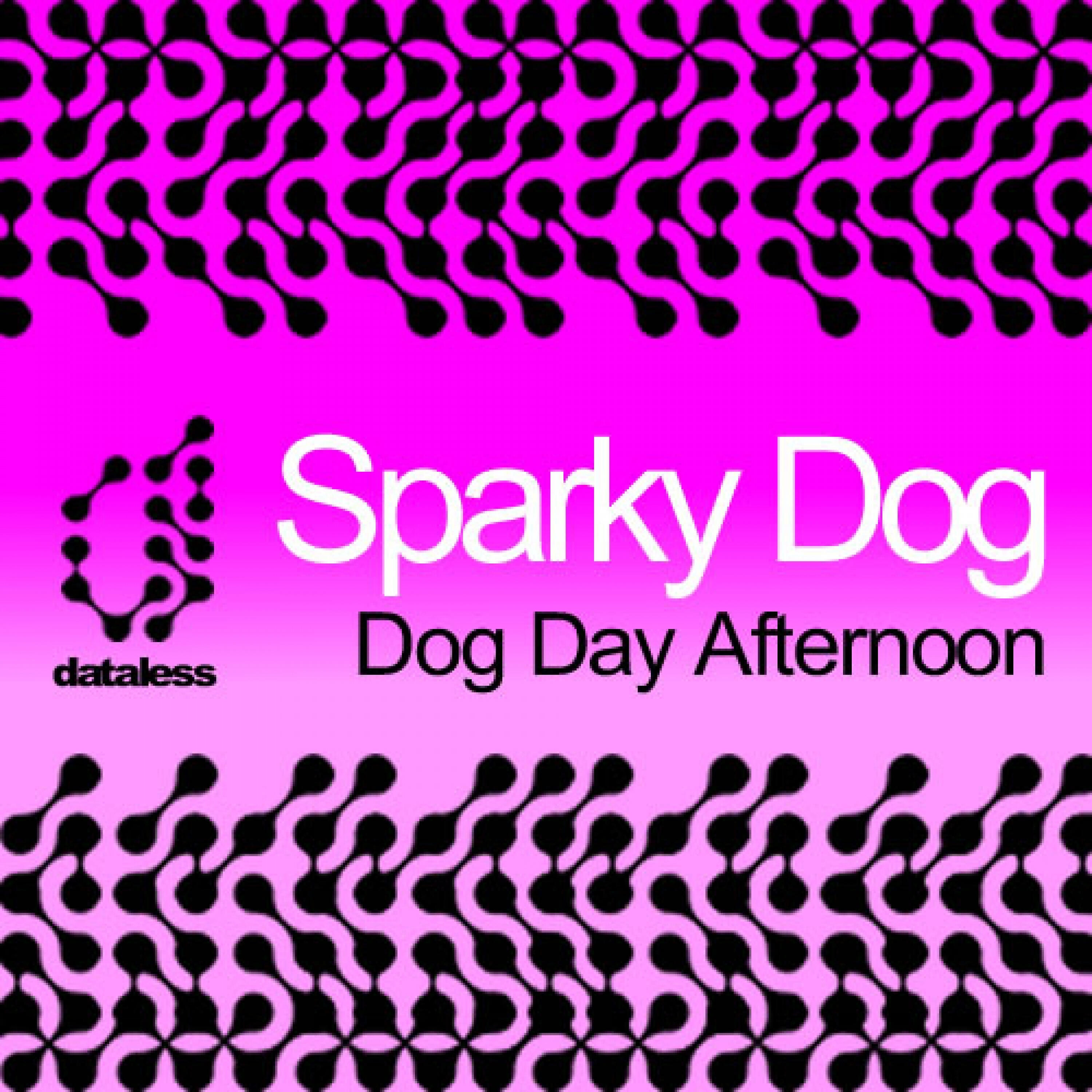 Sparky Dog - Dog Day Afternoon (Bleeps & Whistles Mix)