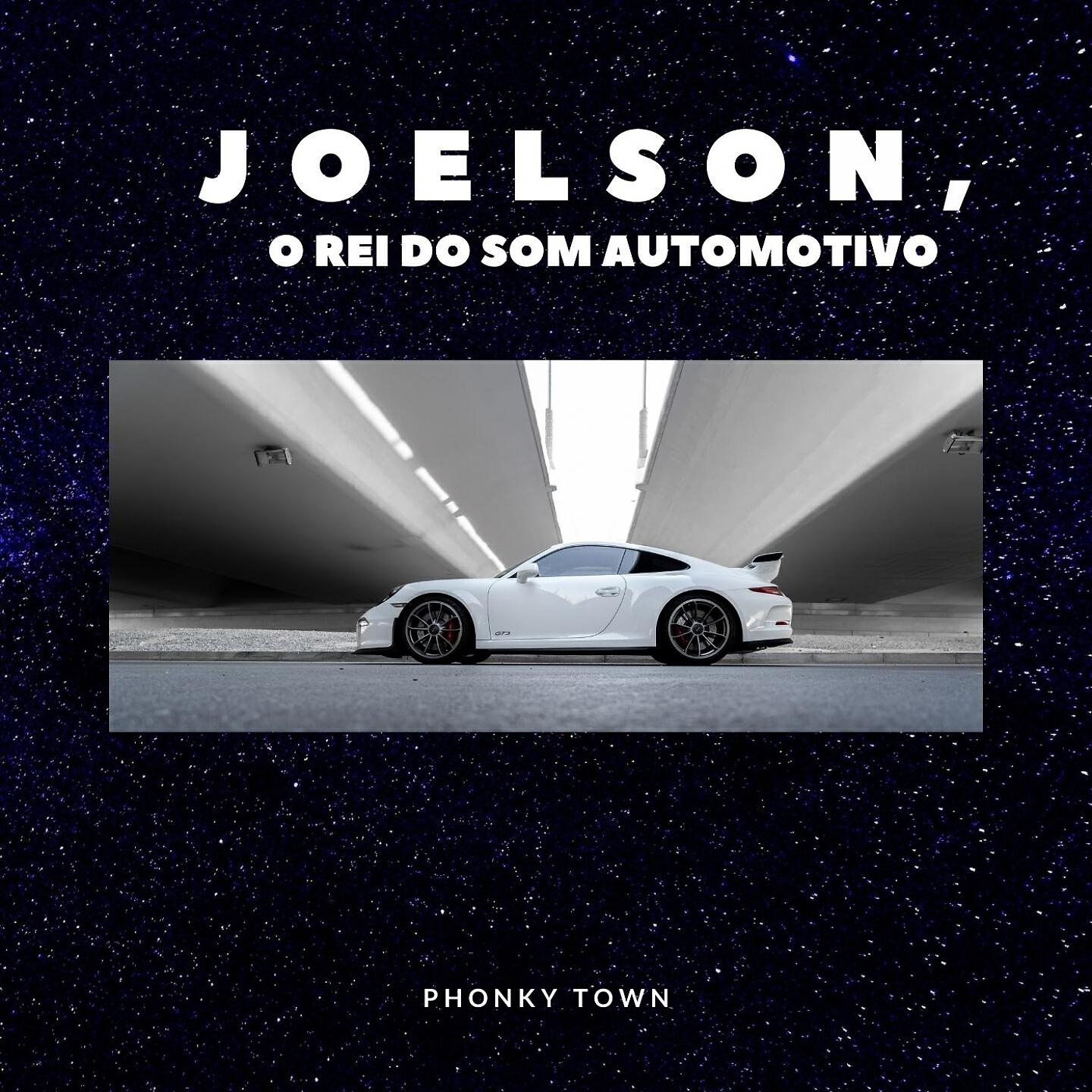 JOELSON O REI DO SOM AUTOMOTIVO - Phonky Town